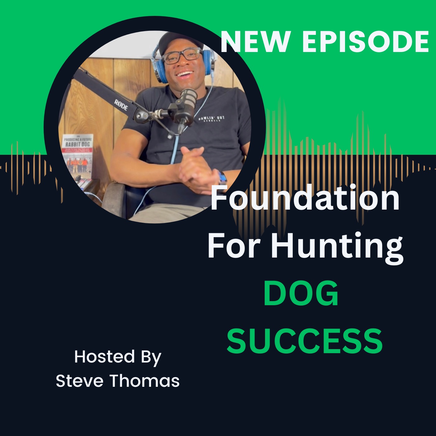 Episode 2: Mindset Foundation for Success With Hunting Dogs