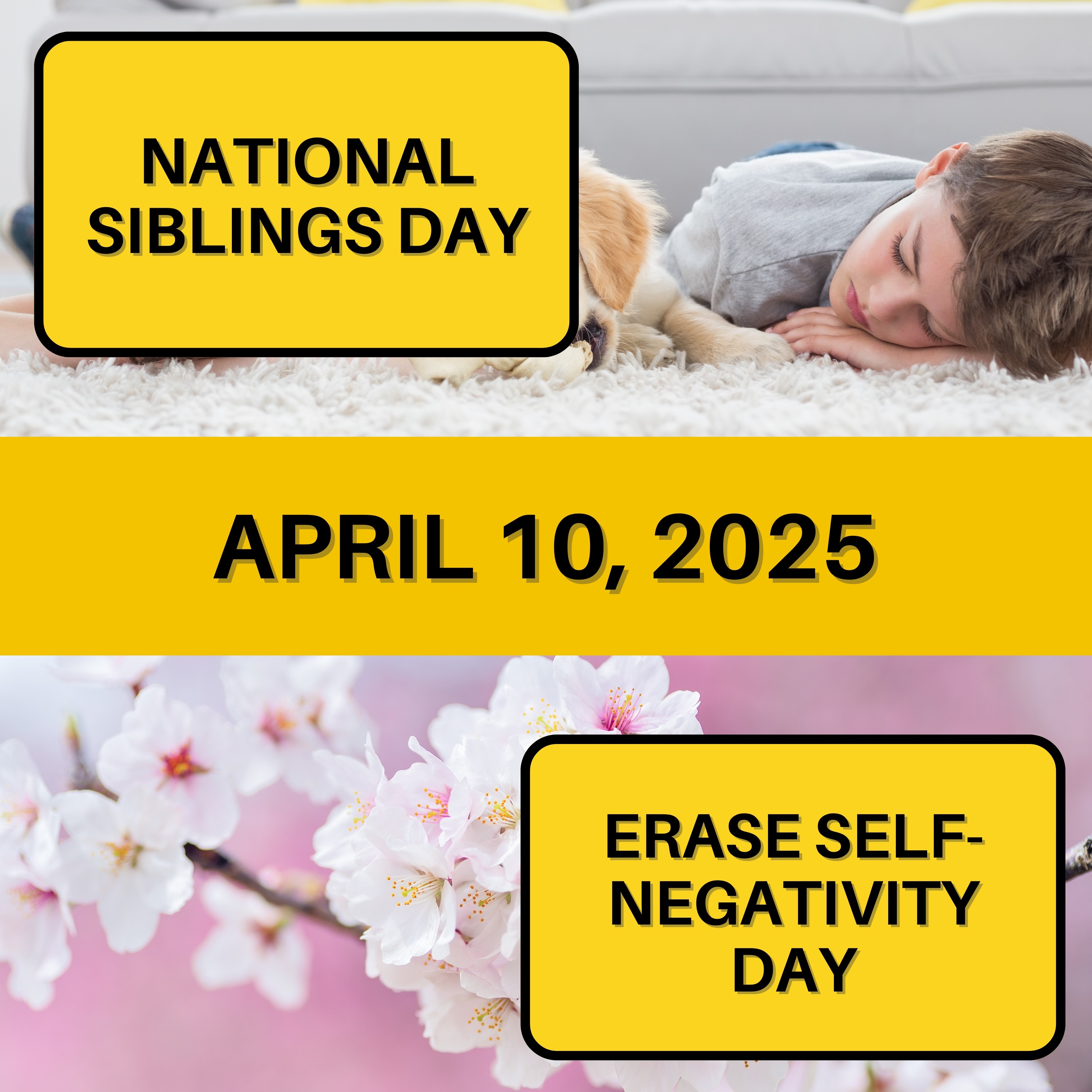 National Siblings Day & Erase Self-Negativity Day