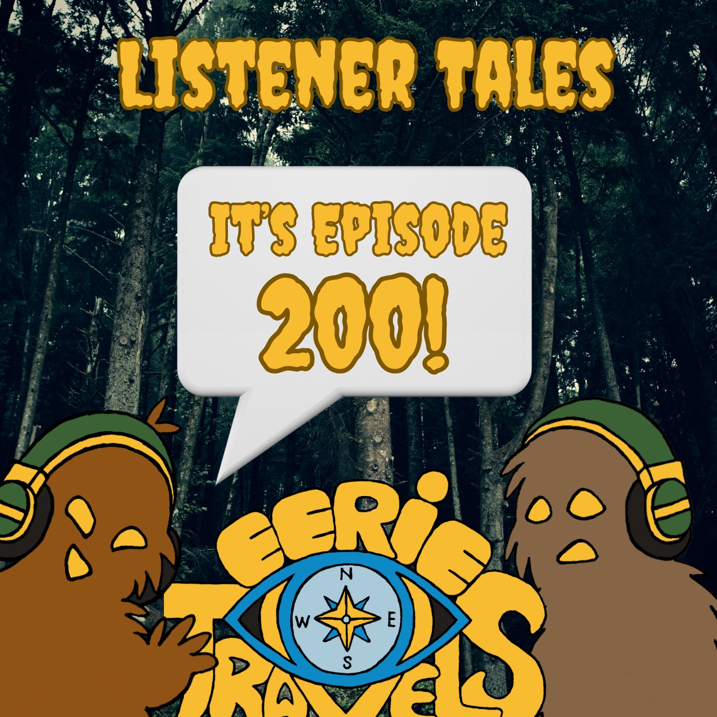 Episode 200 -  Listener Tales - Glitches, Sasquatch, and a Vampire!