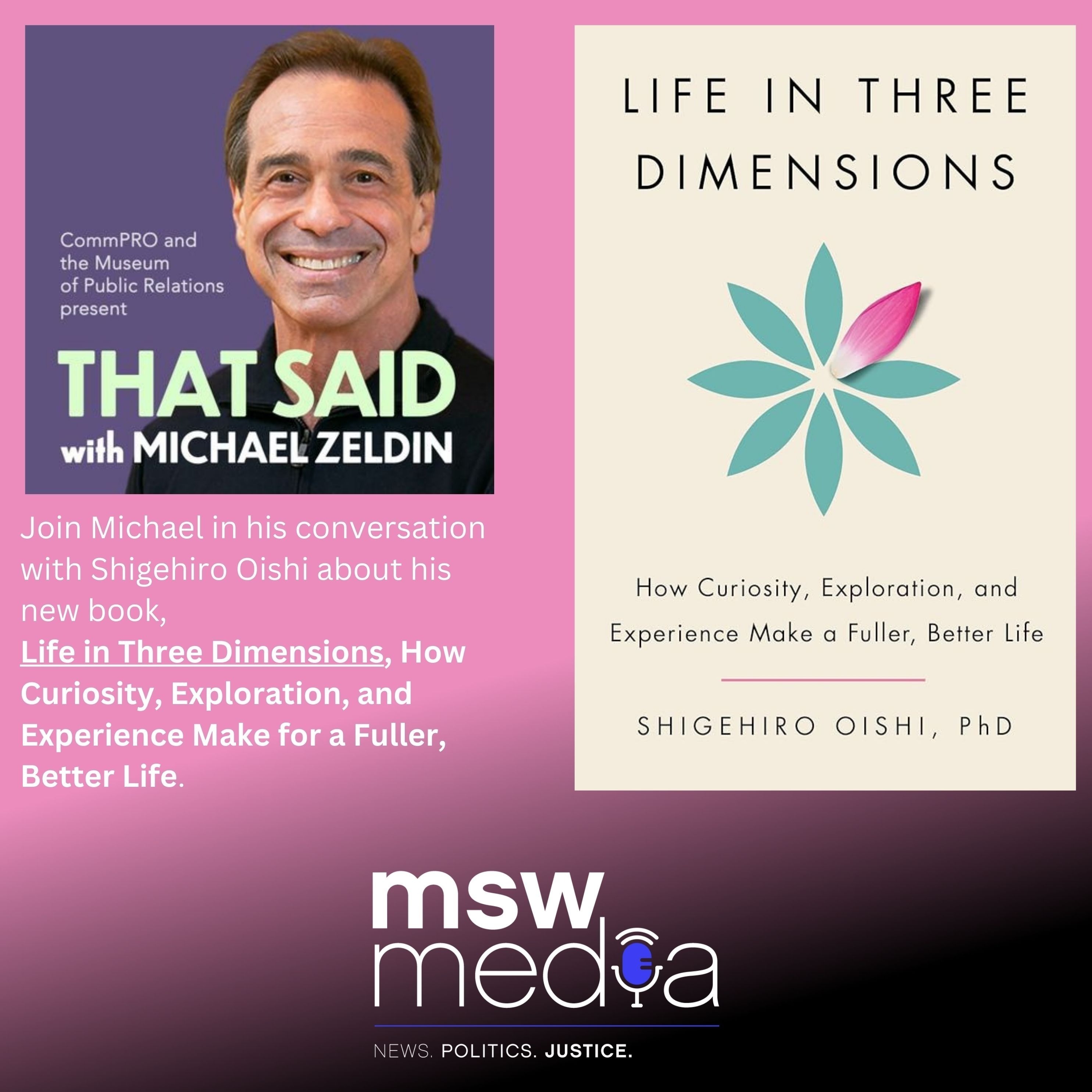 Life in Three Dimensions: How Curiosity, Exploration, and Experience Make a Fuller, Better Life | Shigehiro Oishi, PhD