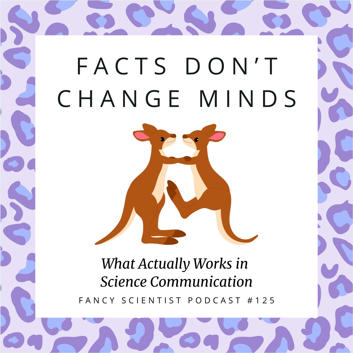 Facts Don’t Change Minds: What Actually Works in Science Communication