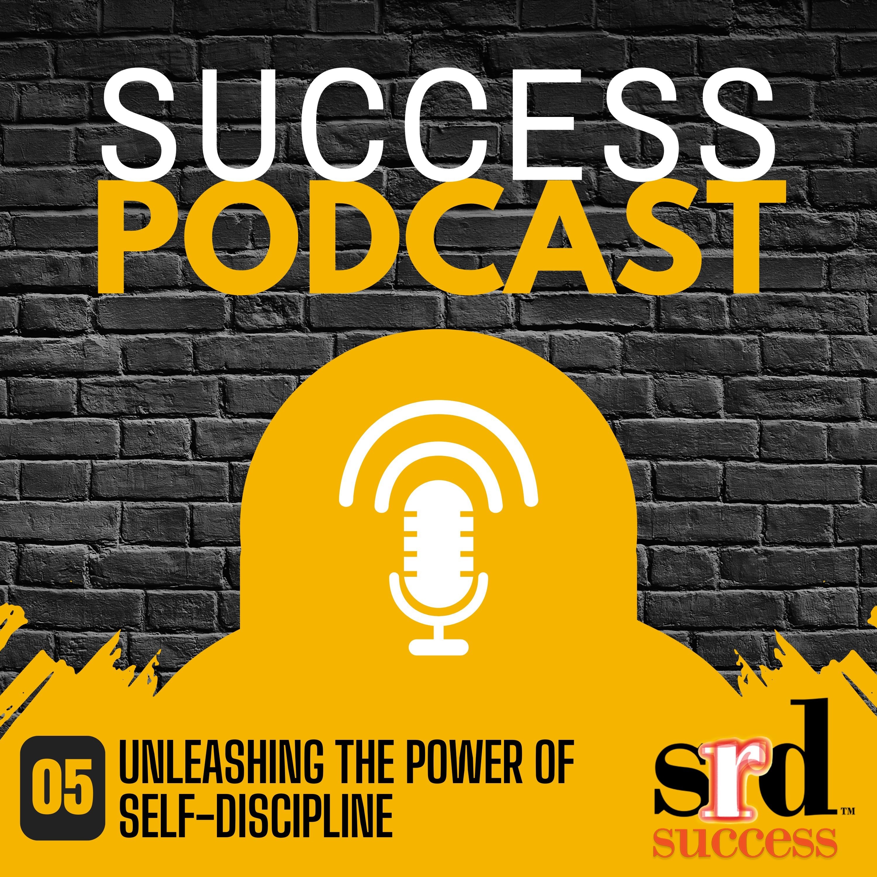 Episode 5 | Unleashing The Power Of Self-Discipline
