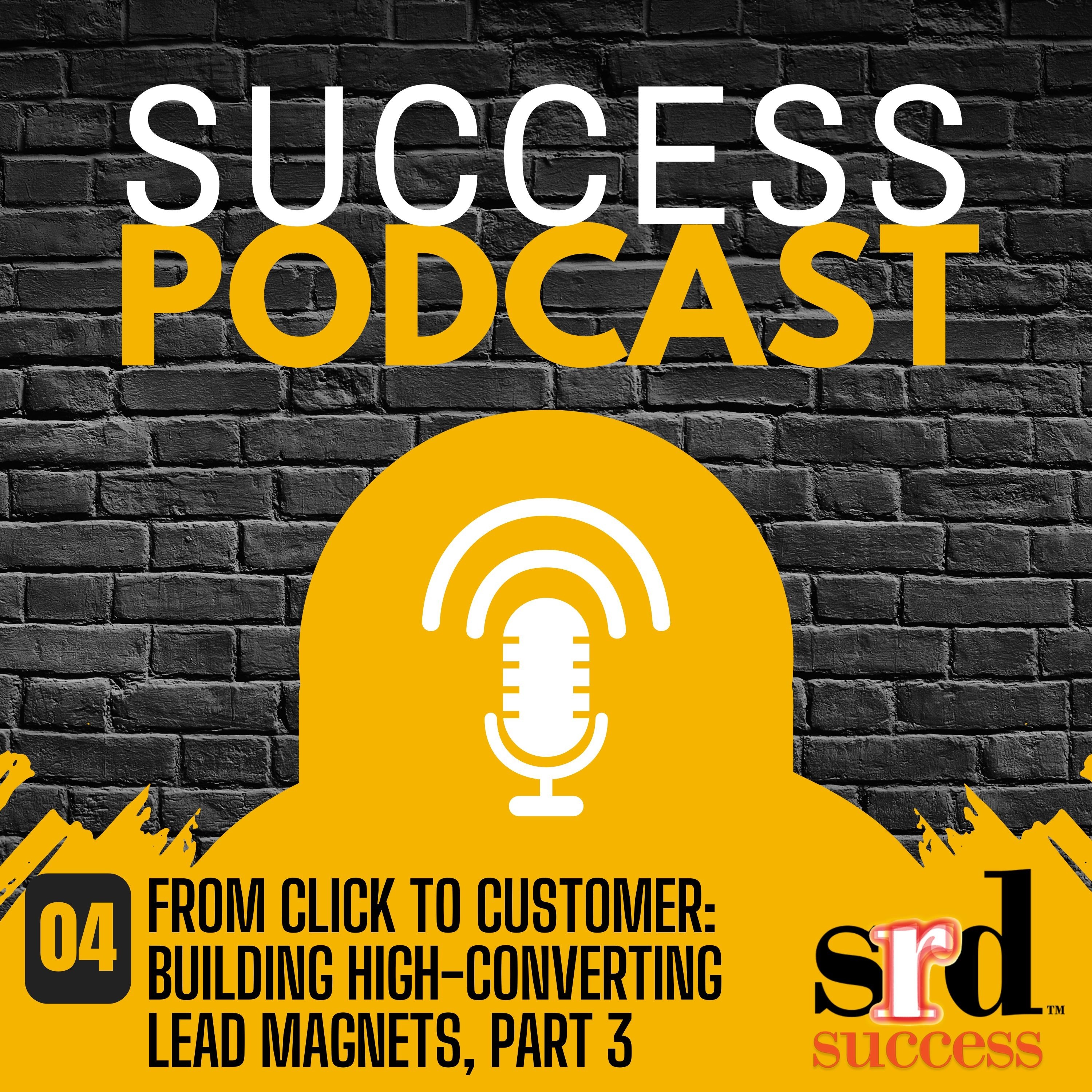 Episode 4 | From Click to Customer: Building High-Converting Lead Magnets (Part 3) - Launching Your Lead Magnet