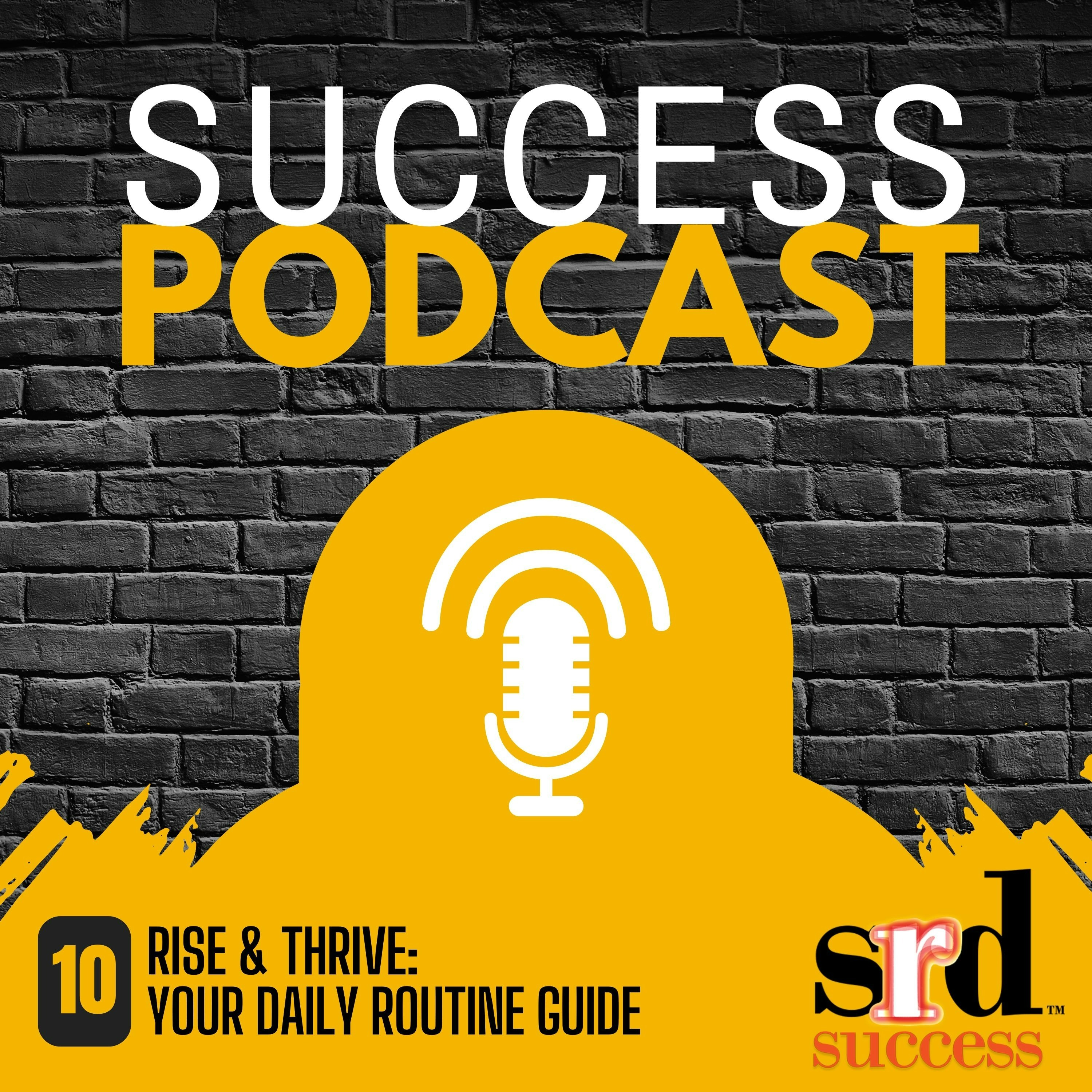 Episode 10 | Rise & Thrive: Your Daily Routine Guide