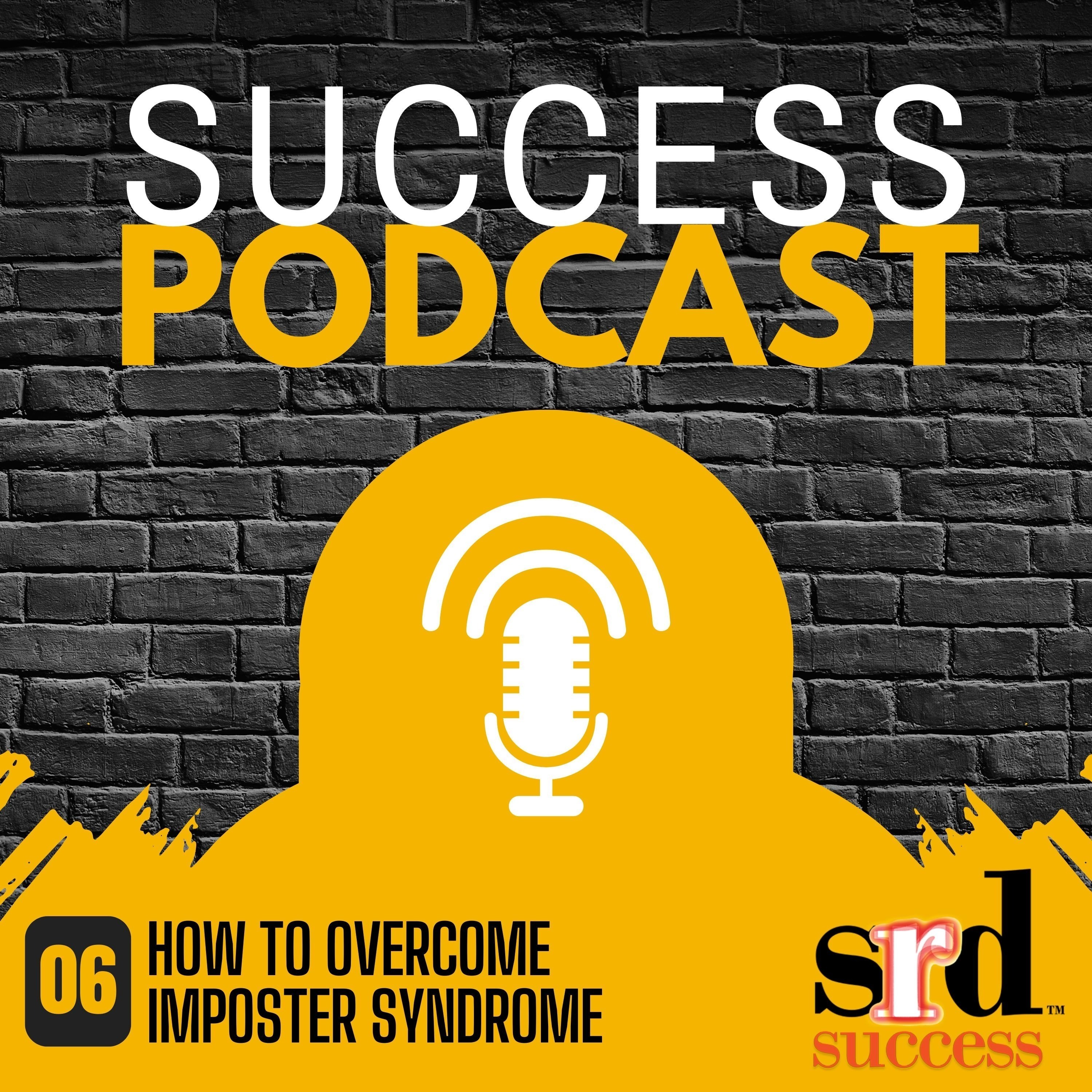 Episode 6 | When Success Feels Like a Lie: Overcoming Imposter Syndrome