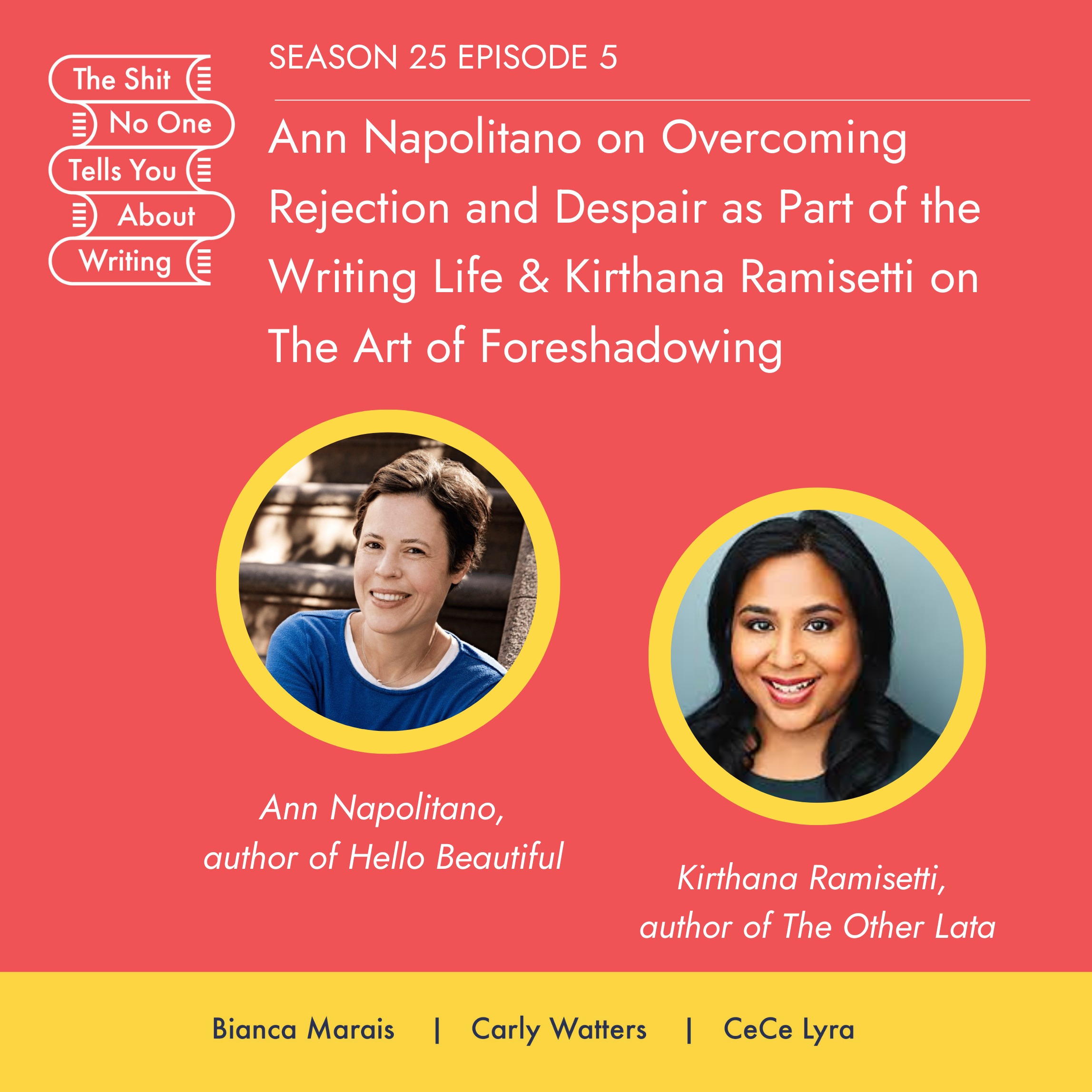 Ann Napolitano on Overcoming Rejection and Despair as Part of the Writing Life & Kirthana Ramisetti on The Art of Foreshadowing — The Shit No One Tells You About Writing cover