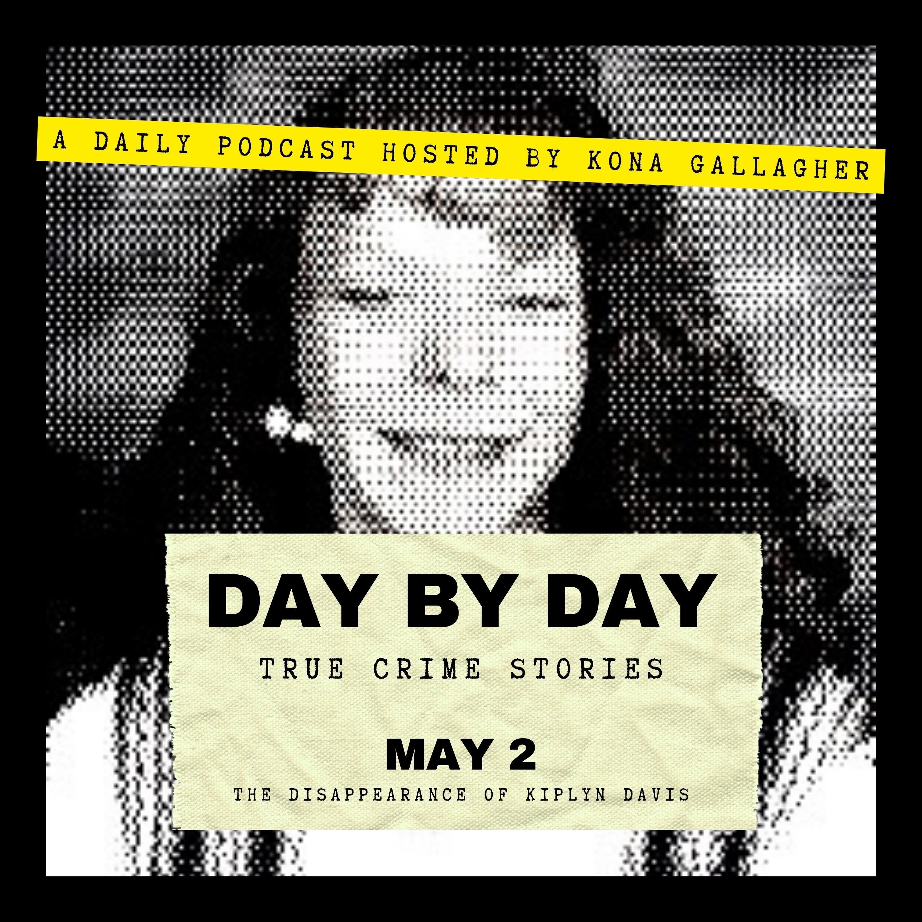May 2 - The Disappearance of Kiplyn Davis