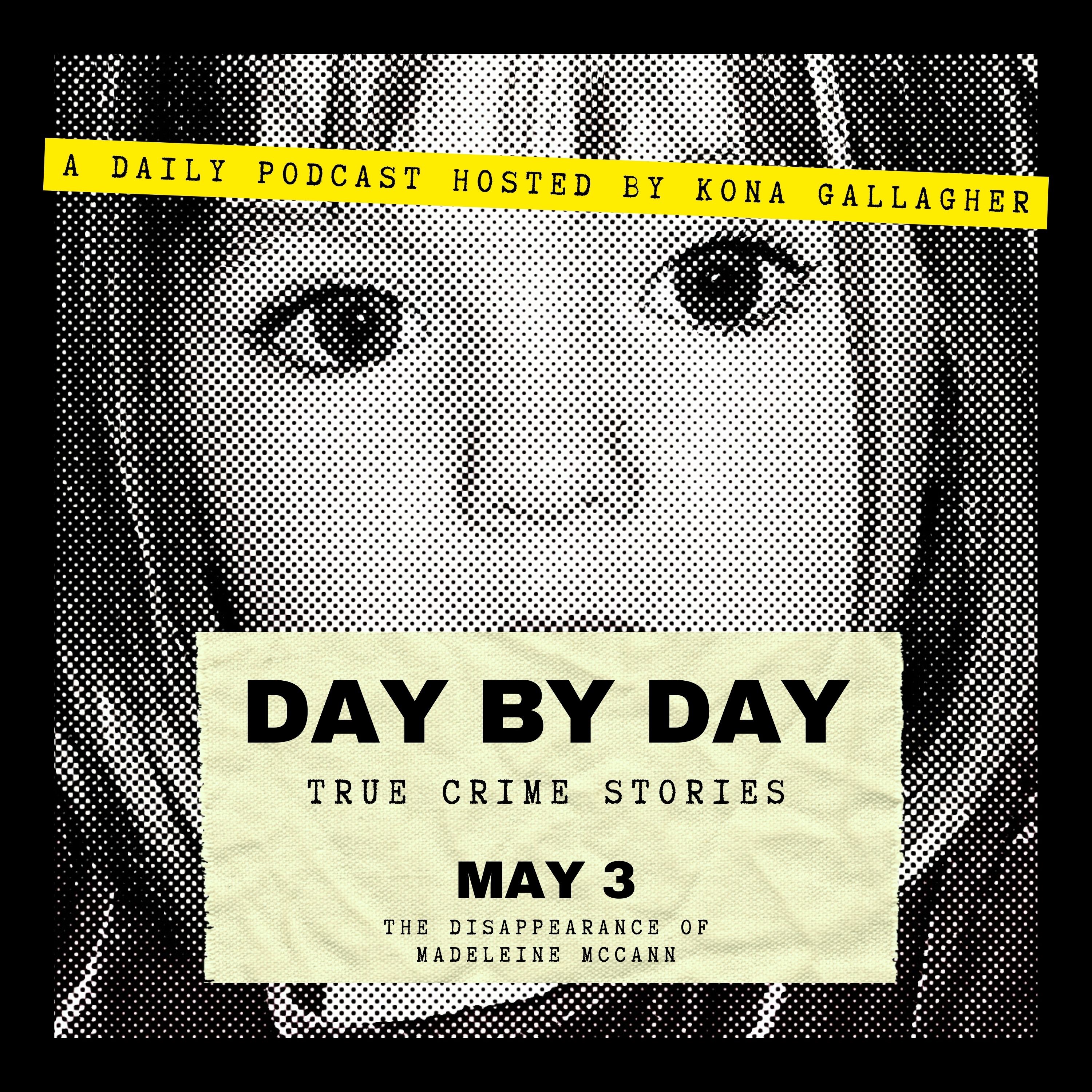 May 3 – The Disappearance of Madeleine McCann