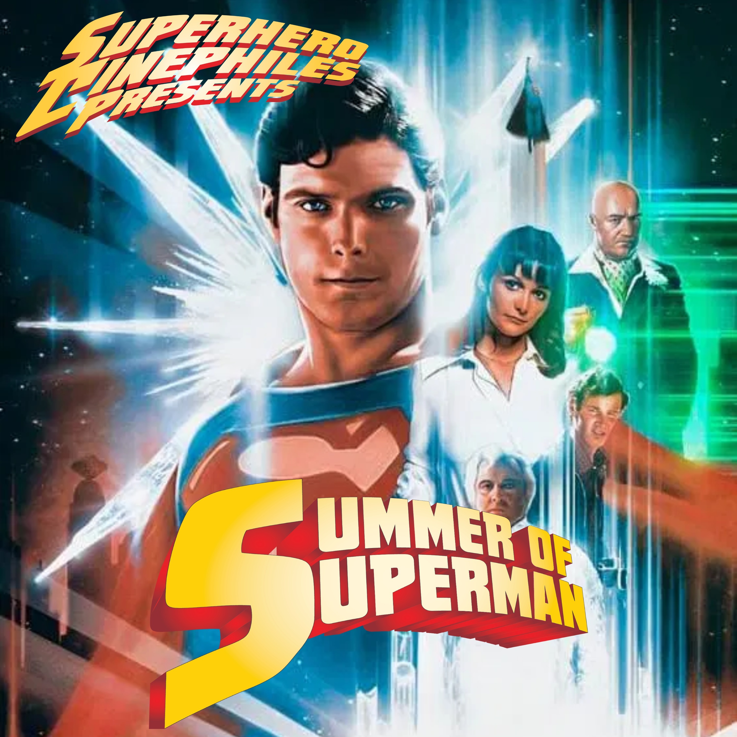 Superhero Cinephiles Presents...Summer of Superman!