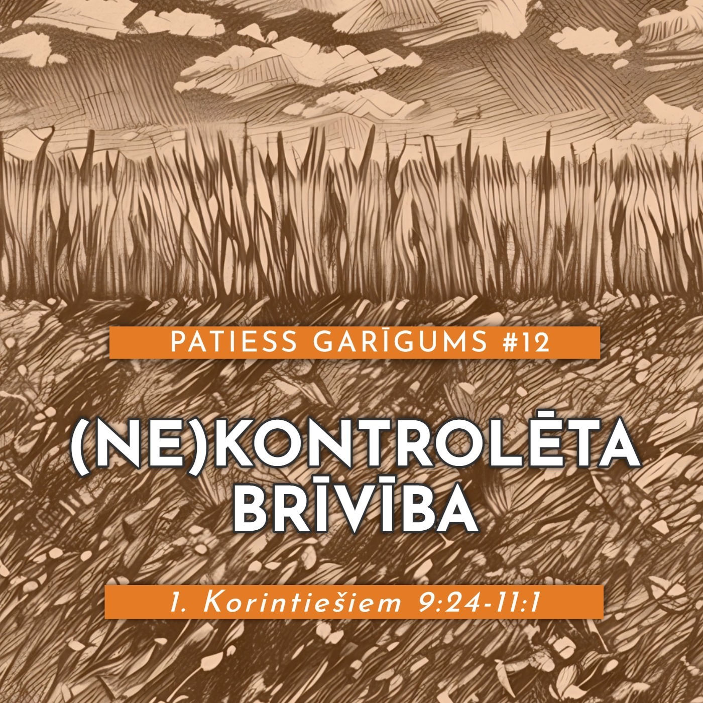 "(Ne)kontrolēta brīvība" - 1. Korintiešiem 9:24-11:1 (30.03.2025.) episode artwork
