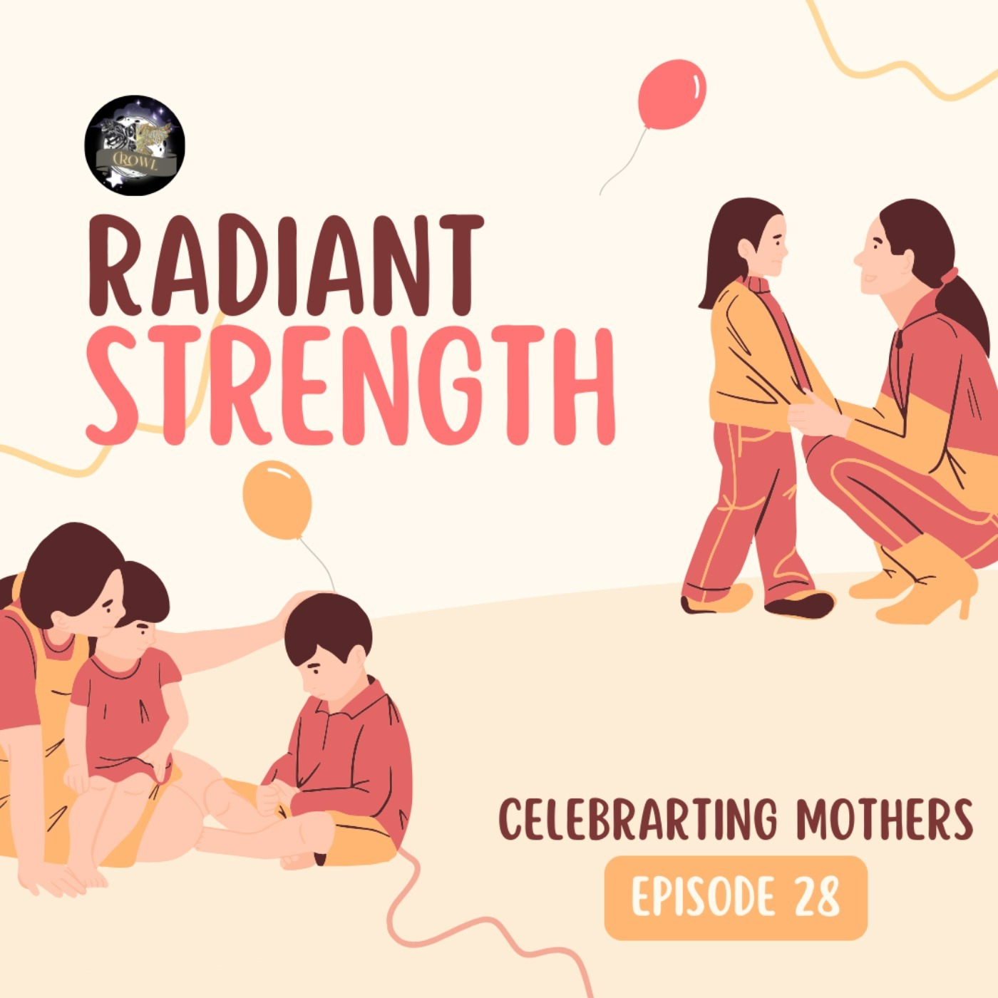 Special Episode 28: Radiant Strength - Celebrating Mothers episode artwork