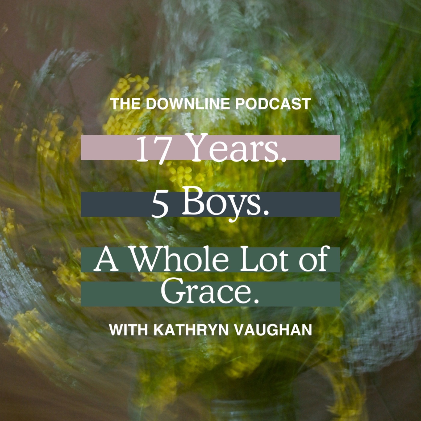 17 Years, 5 Boys, and a Whole Lot of Grace