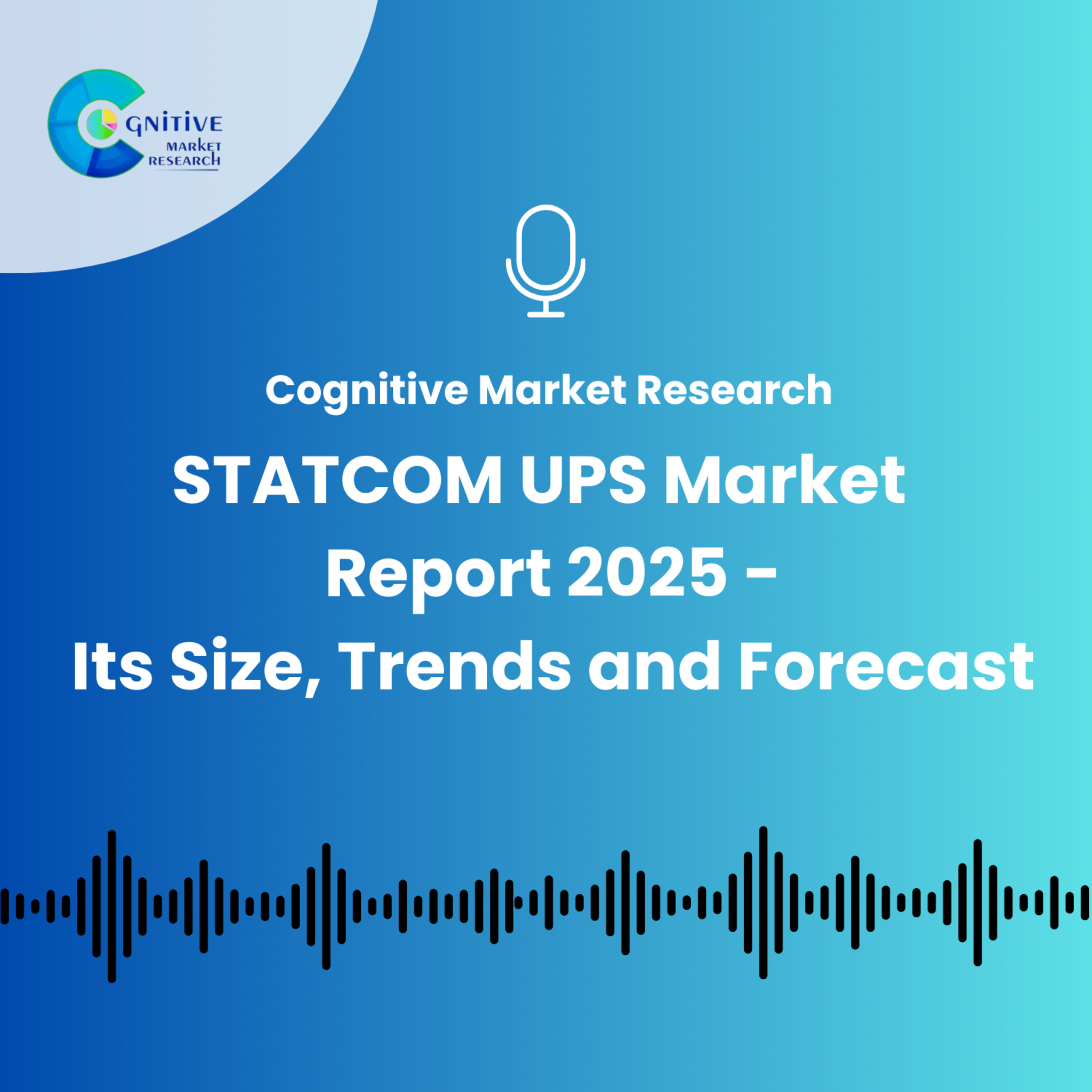 STATCOM UPS Market Report Ands Its Size, Trends and Forecast episode artwork