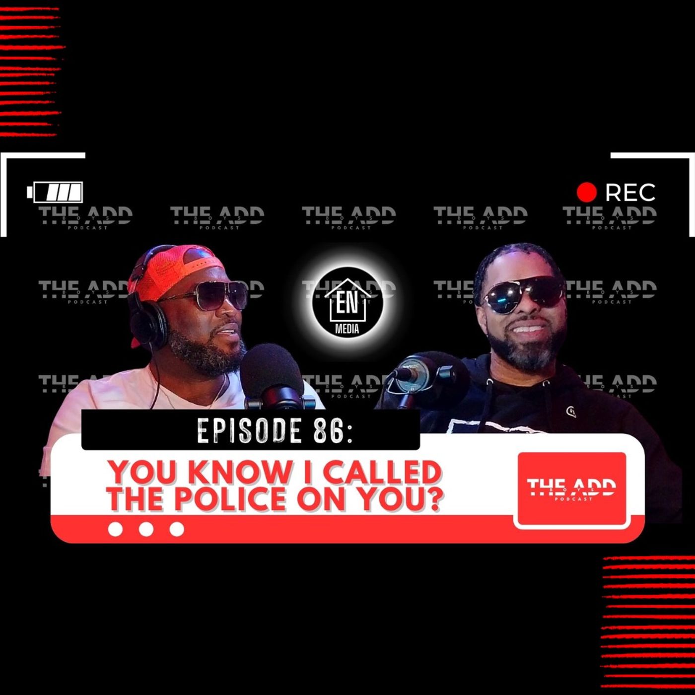 THE ADD BOYS EPISODE 86: YOU KNOW I CALLED THE POLICE ON YOU? episode artwork