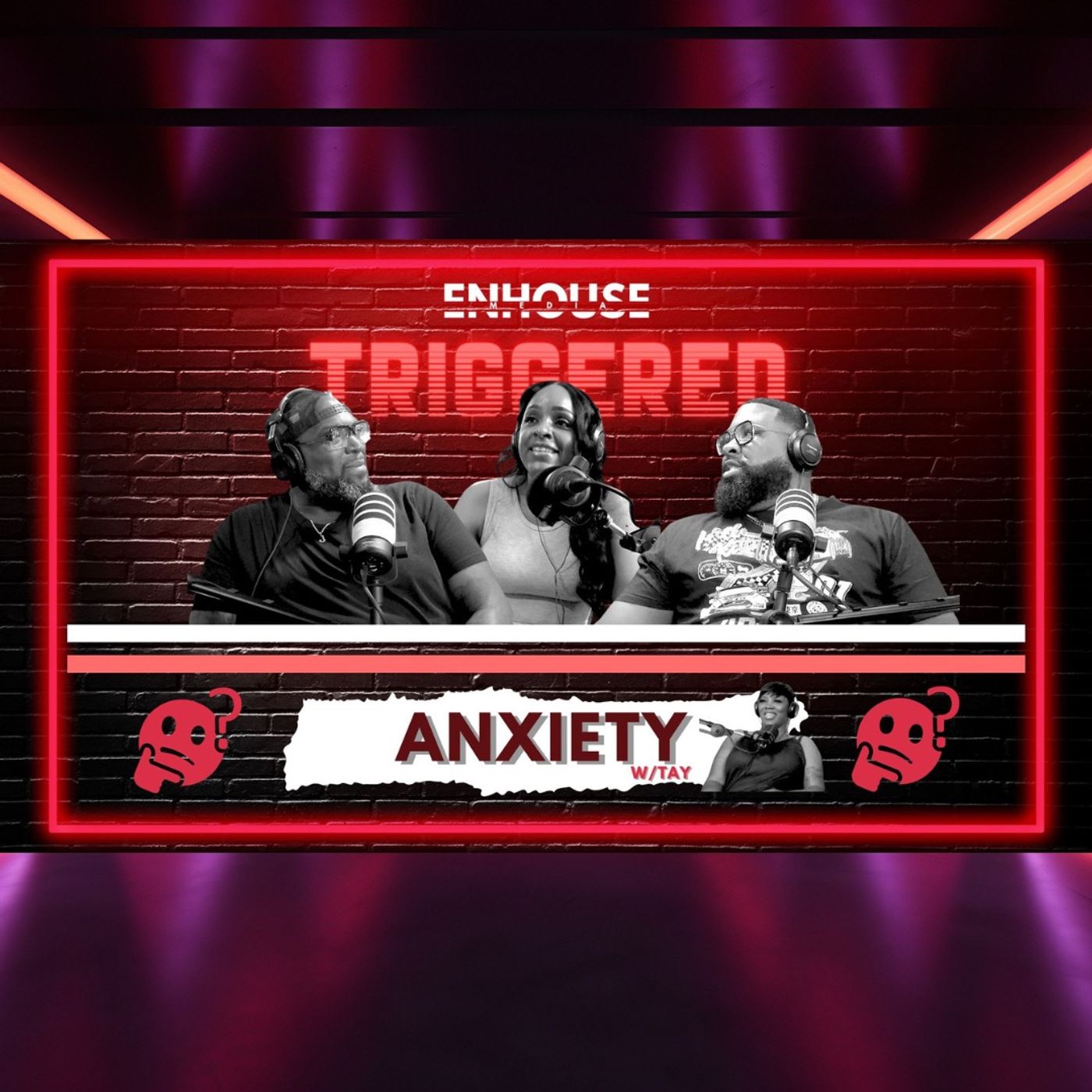 ENHOUSE MEDIA PRESENTS TRIGGERED: ANXIETY episode artwork