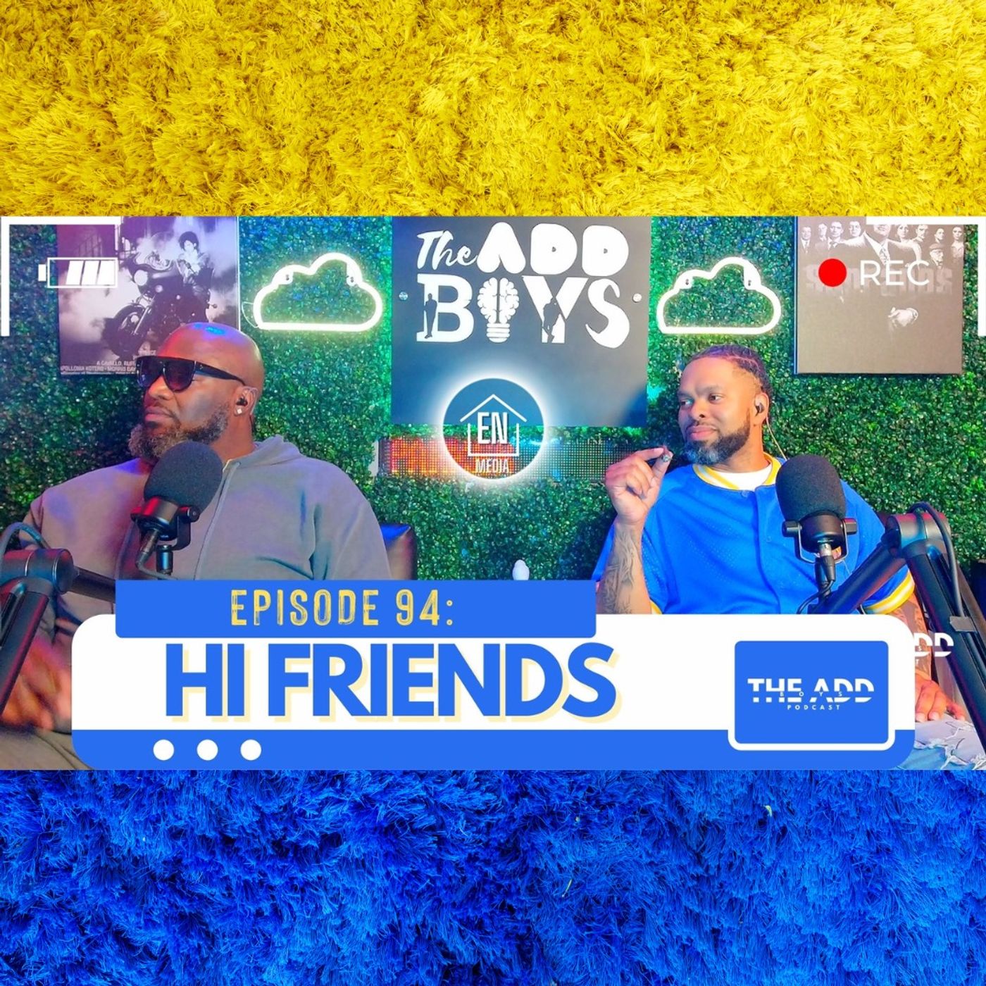 THE ADD BOYS EPISODE 94: HI FRIENDS episode artwork