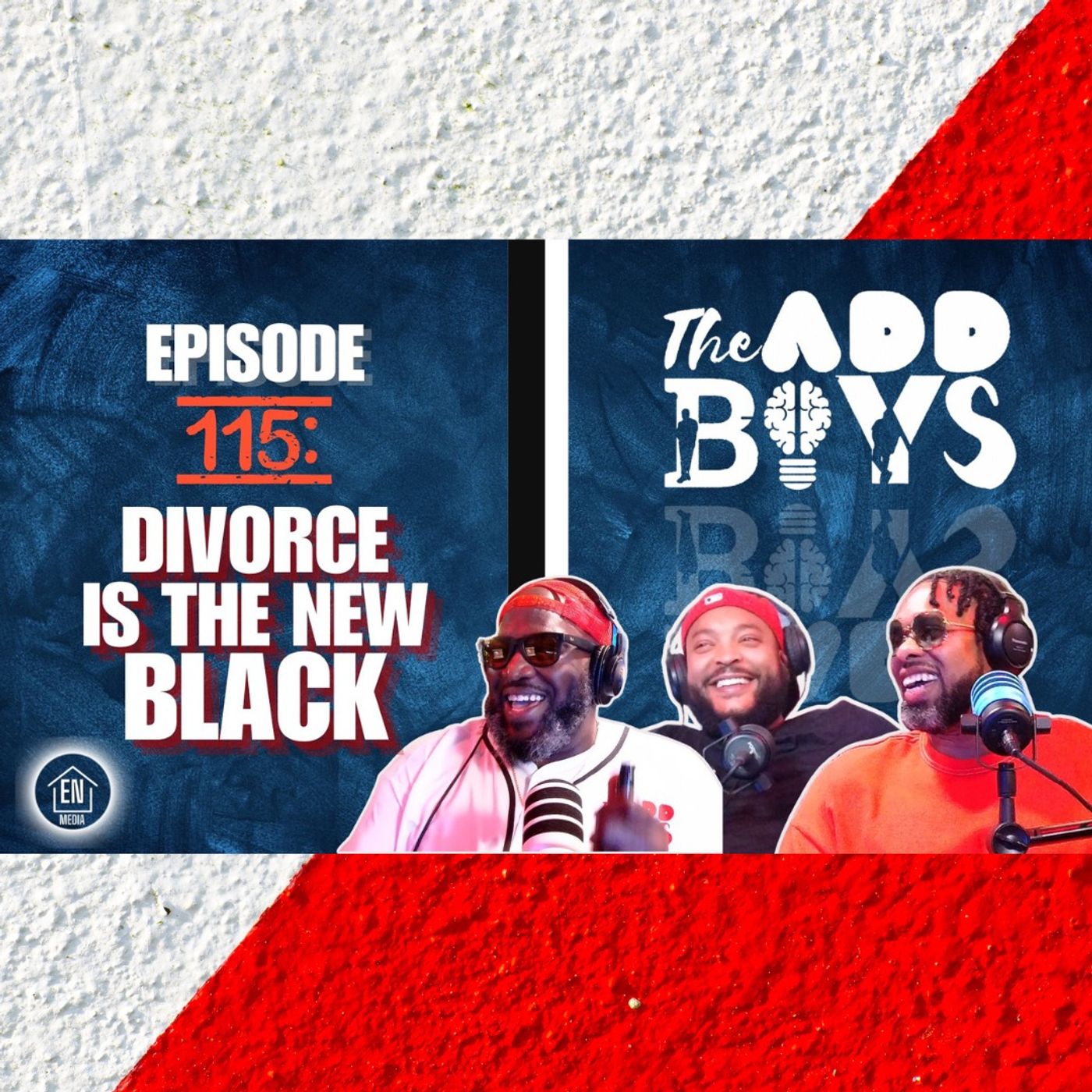 THE ADD BOYS EPISODE 115: DIVORCE IS THE NEW BLACK episode artwork