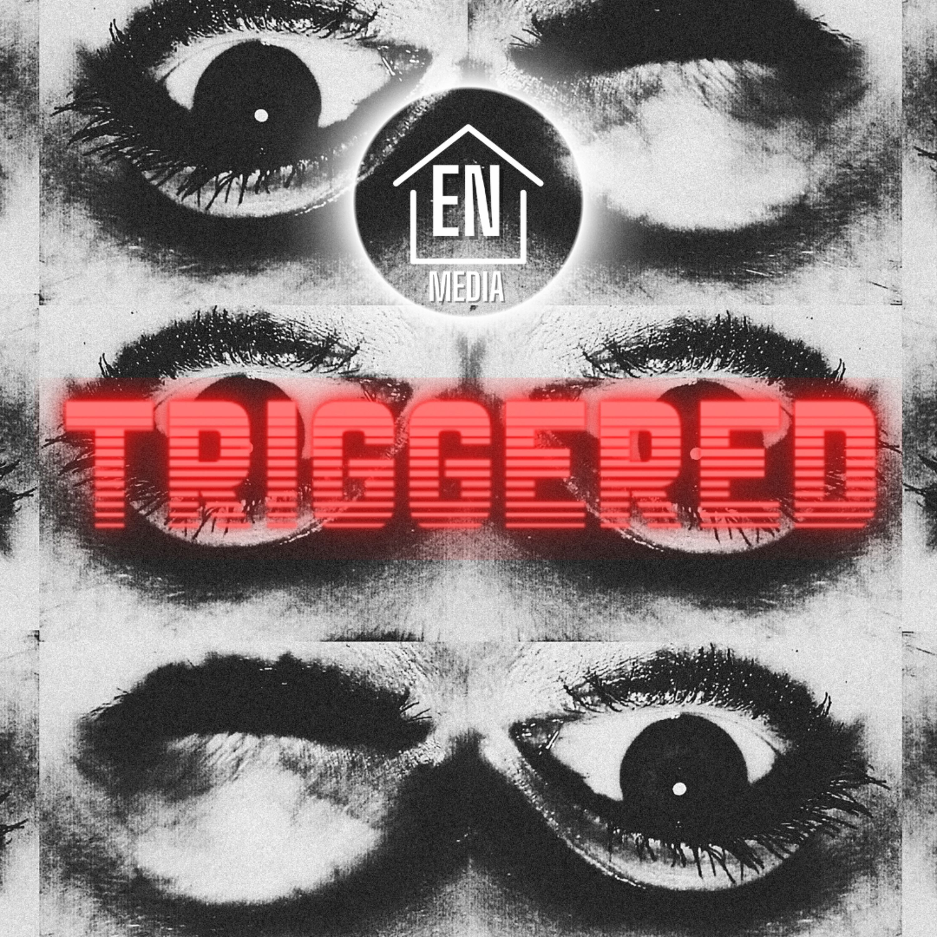 ENHOUSE MEDIA PRESENT TRIGGERED: RIP THE BANDAID OFF episode artwork