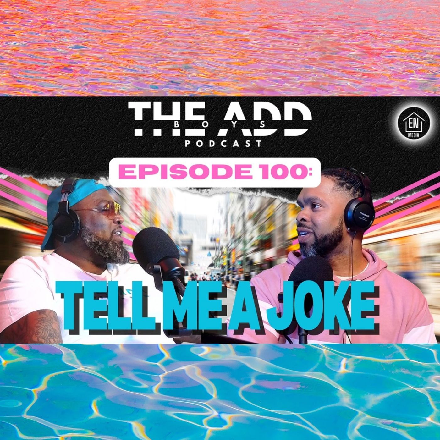 THE ADD BOYS EPISODE 100: TELL ME A JOKE episode artwork