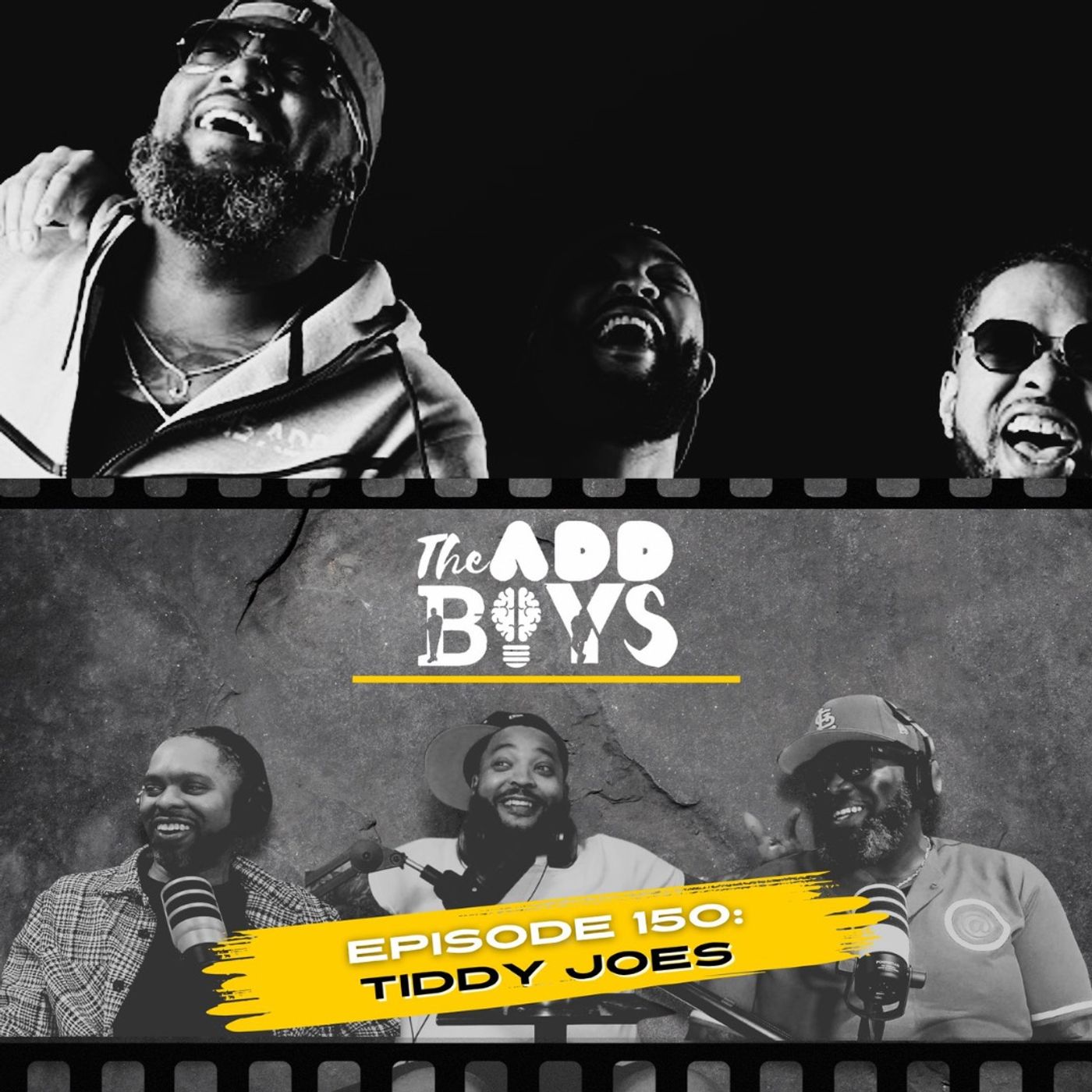 THE ADD BOYS EPISODE150: TIDY JOES