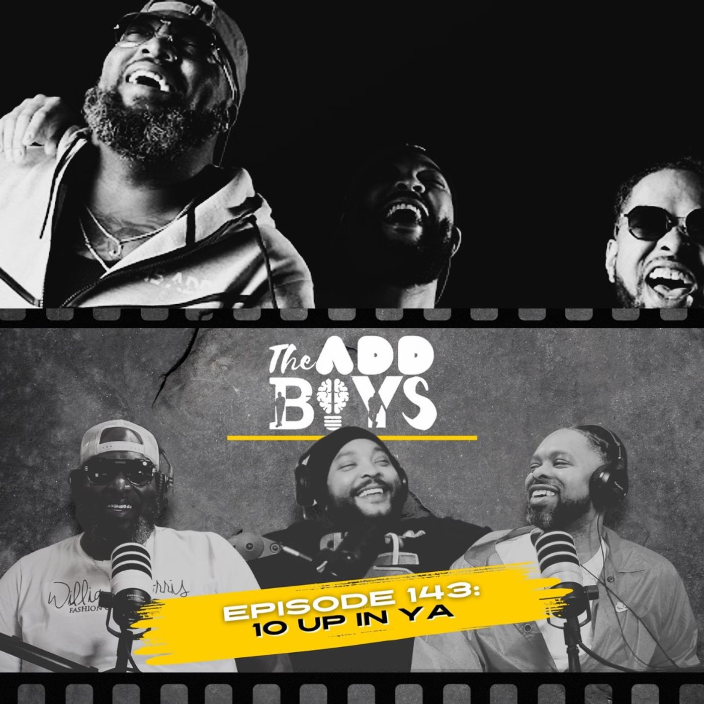 THE ADD BOYS EPISODE 143: 10 UP IN YA