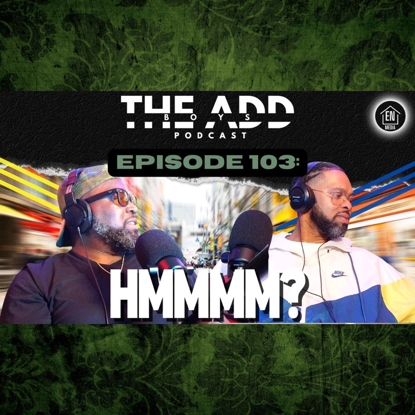 THE ADD BOYS EPISODE 103: HMMMM? episode artwork