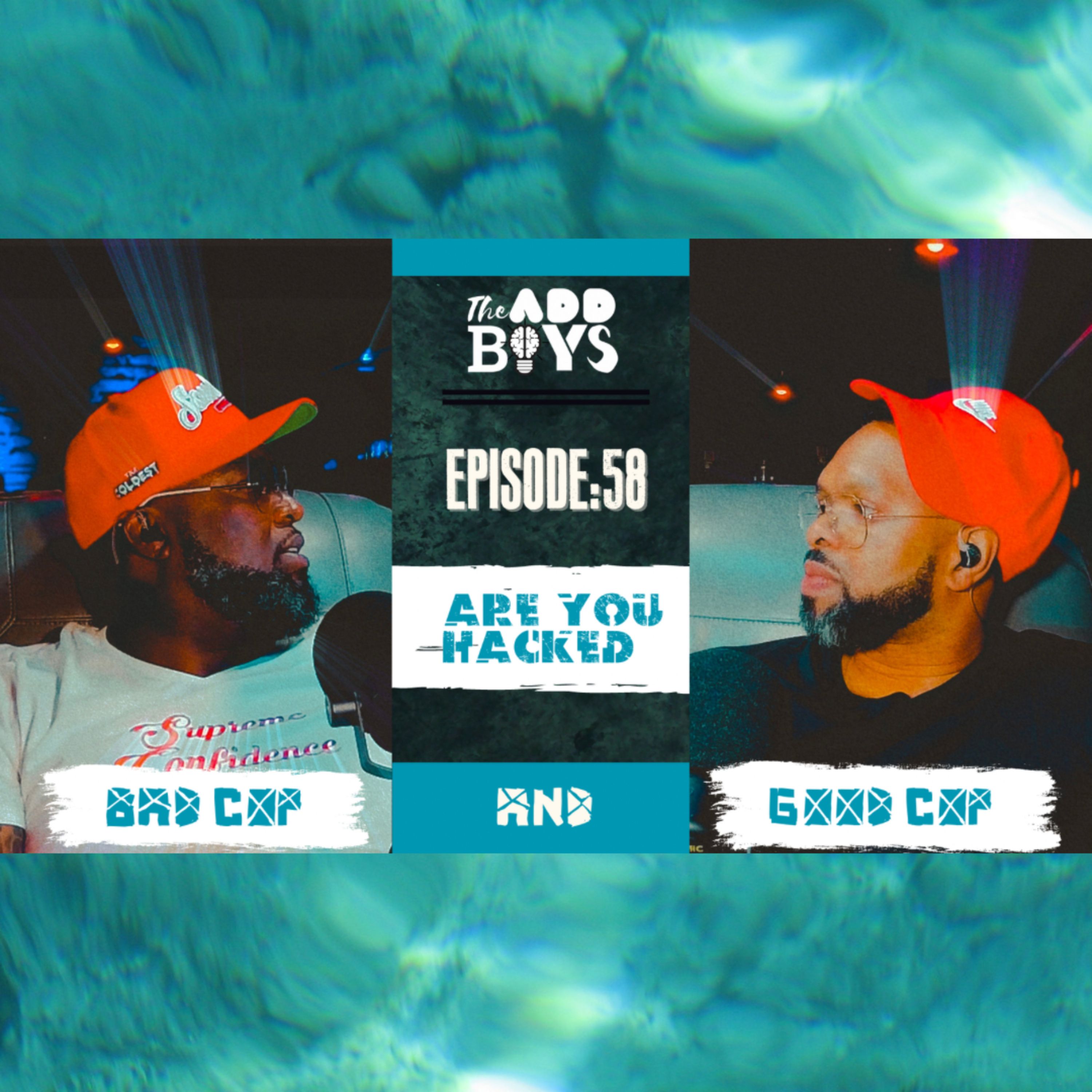 THE ADD BOYS EPISODE 58 : ARE YOU HACKED episode artwork