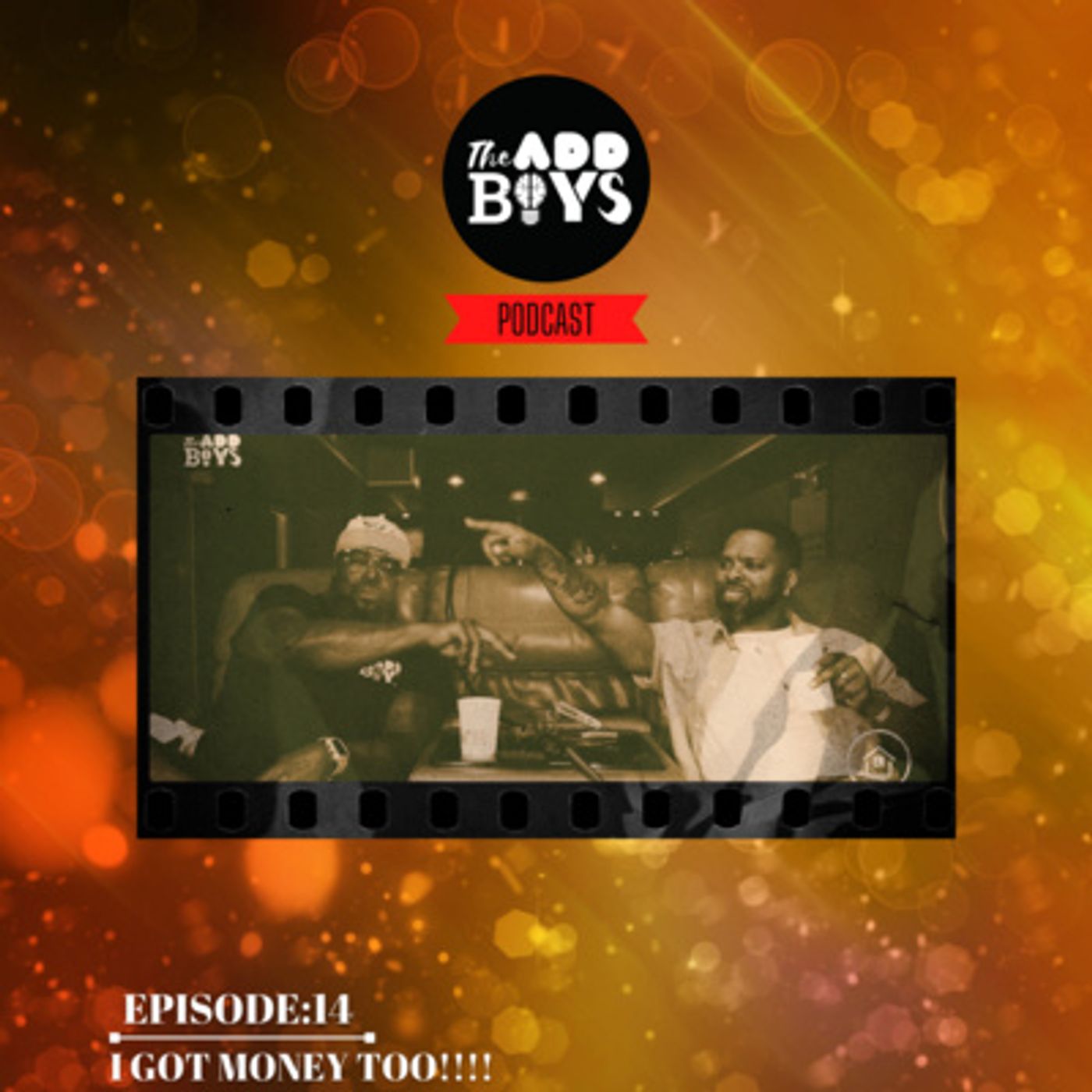 THE ADD BOYS EPISODE 14: I GOT MONEY TOO!!!! episode artwork