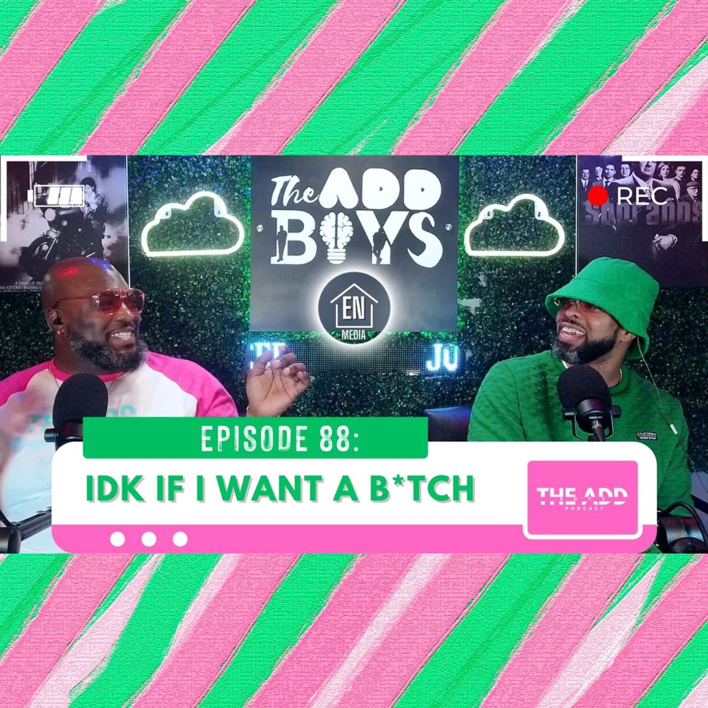THE ADD BOYS EPISODE 89: IDK IF I WANT A B*TCH episode artwork