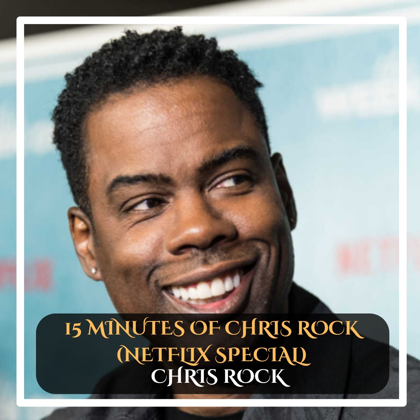 Chris Rock – 15 Minutes of Chris Rock (Netflix Special) Stand up comedy episode artwork