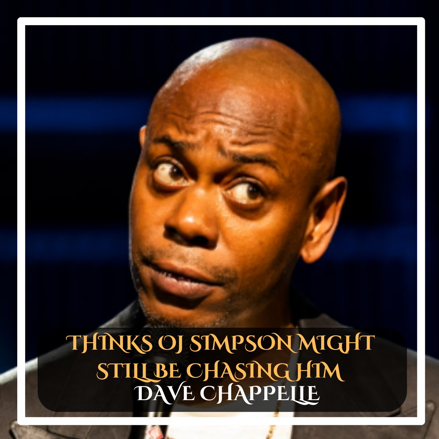 Dave Chappelle – Thinks OJ Simpson Might Still Be Chasing Him Stand-Up Comedy episode artwork