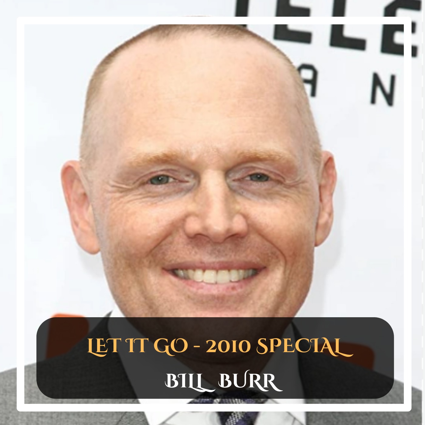 Bill Burr – Let It Go (2010) Stand-Up Comedy Special episode artwork