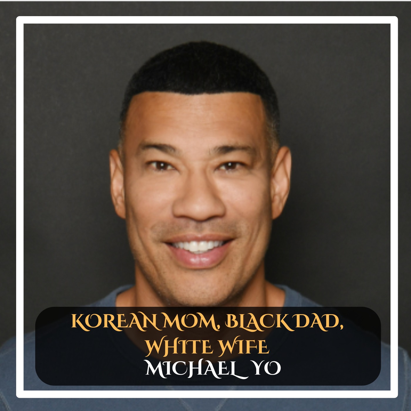 Michael Yo – Korean Mom, Black Dad, White Wife Stand-Up Comedy episode artwork