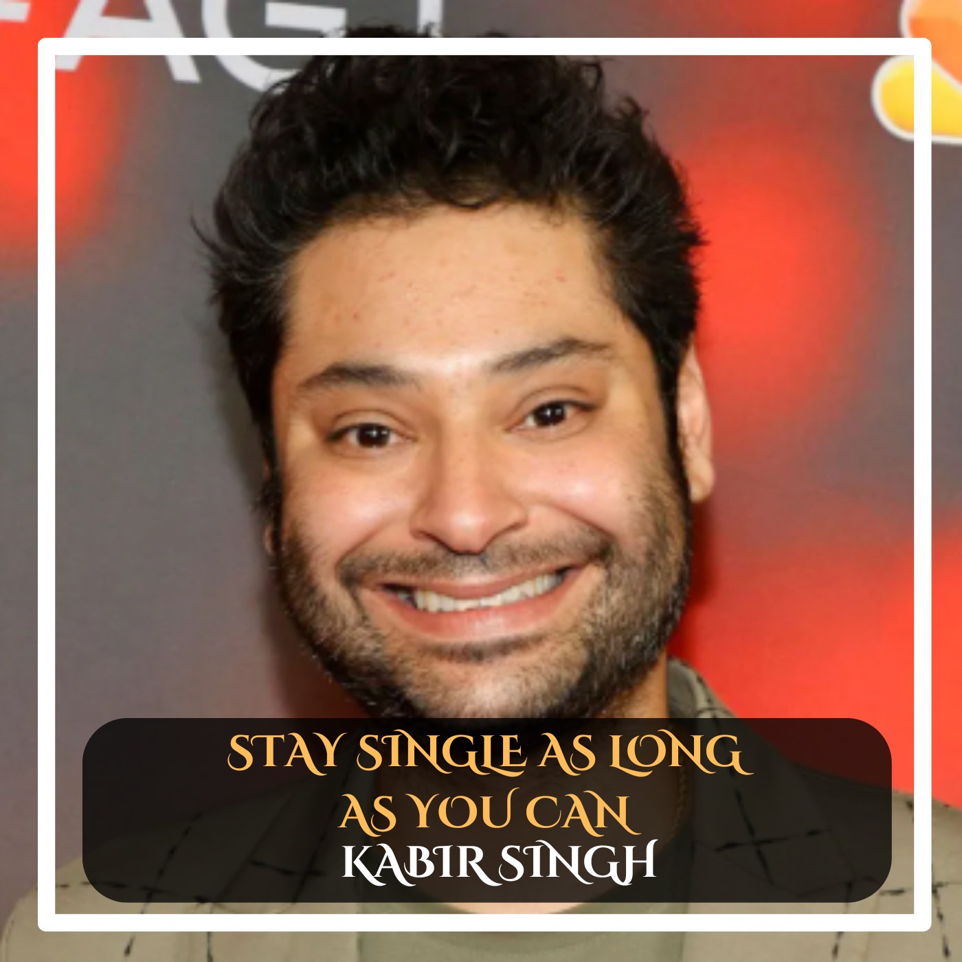 Kabir Singh – Stay Single As Long As You Can Stand-Up Comedy episode artwork
