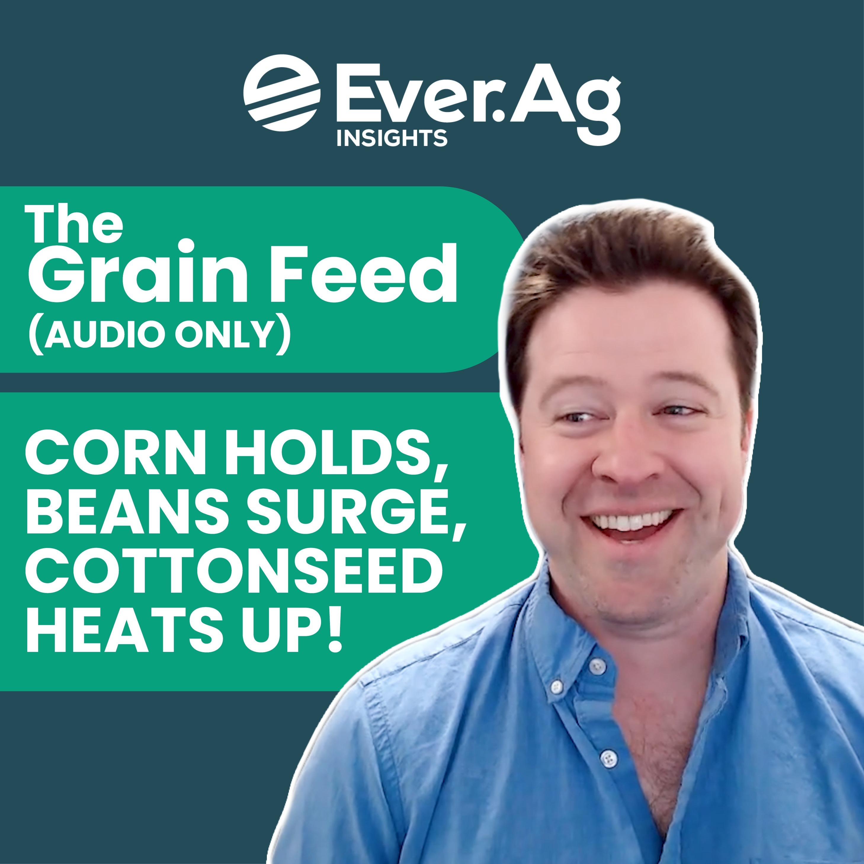 The Grain Feed (AUDIO ONLY) - Corn Holds, Beans Surge, Cottonseed Heats Up! - May 14, 2025 episode artwork