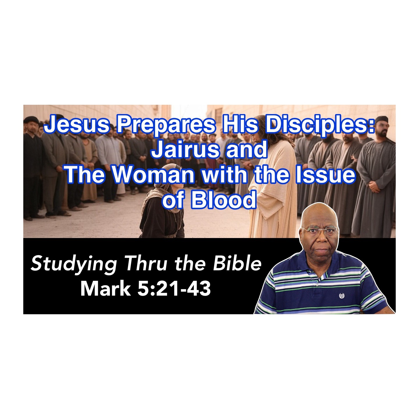 Jesus Prepares His Disciples:  Jairus and the Woman with the Issue of Blood (Mark 5:21-43) episode artwork