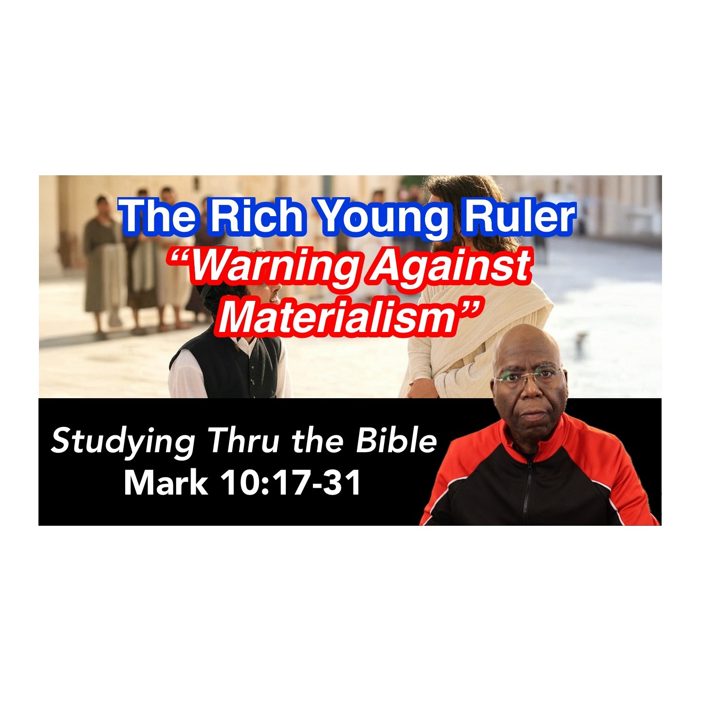 The Rich Young Ruler: Warning Against Materialism (Mark 10:17-31) episode artwork
