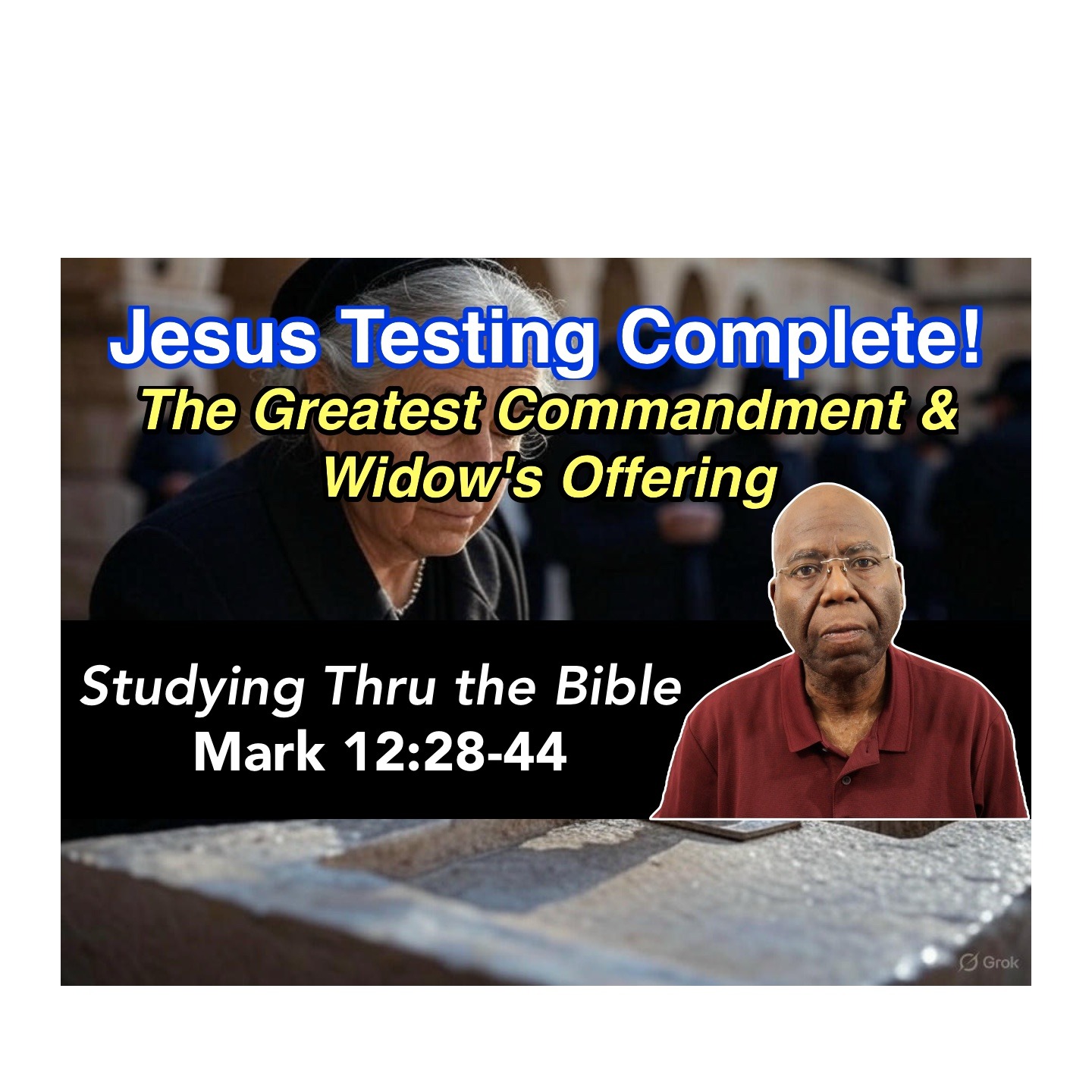 Jesus Testing Complete: The Greatest Commandment and the Widows Offering (Mark 12:28-44) episode artwork