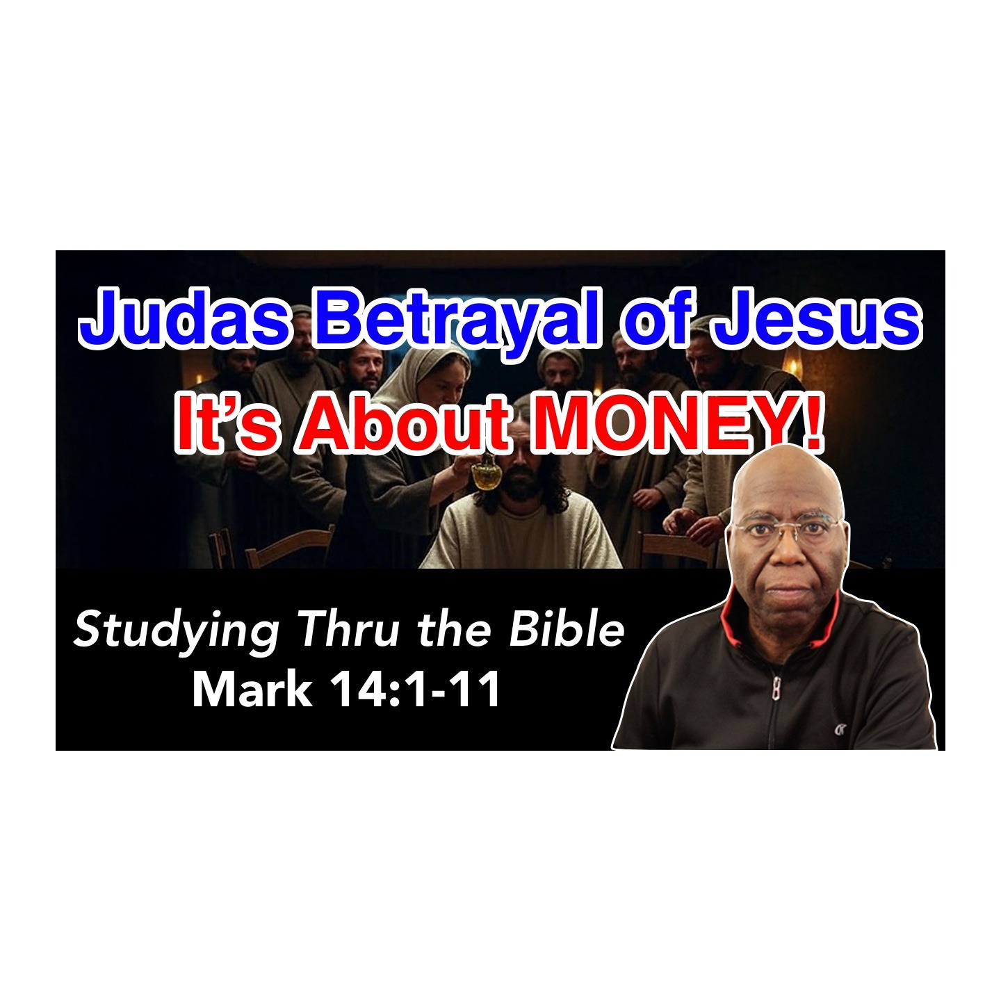 Judas Betrayal of Jesus: It’s all about MONEY! (Mark 14:1-11) episode artwork