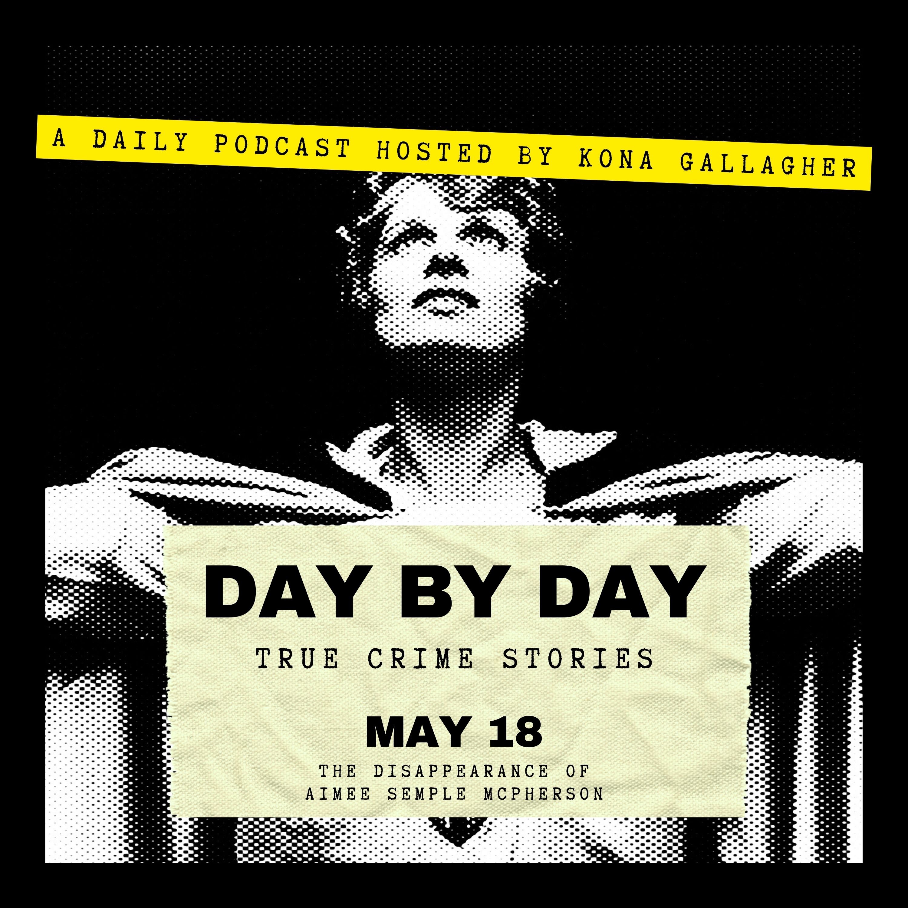 May 18 - The Disappearance of Aimee Semple McPherson