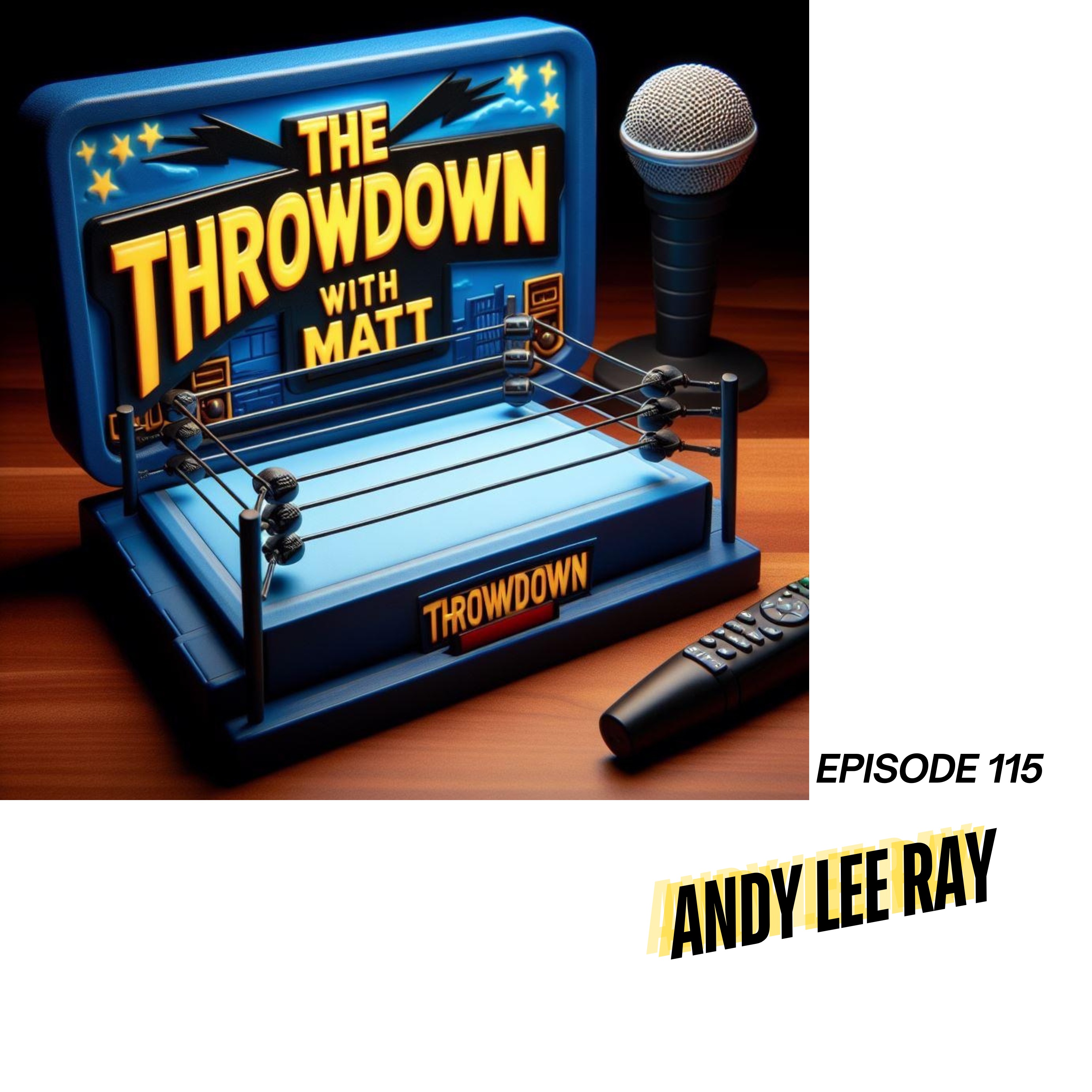 The Throwdown With Matt: Episode 115: "The Bitter" Andy Lee Ray episode artwork