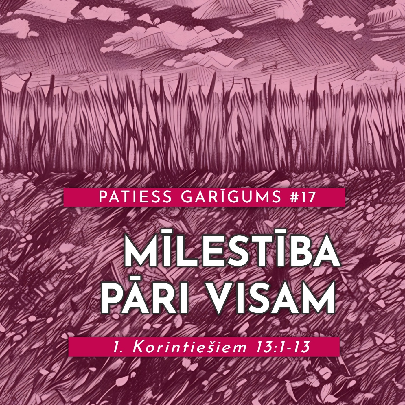 "Mīlestība pāri visam" - 1. Korintiešiem 13:1-13 (11.05.2025.) episode artwork