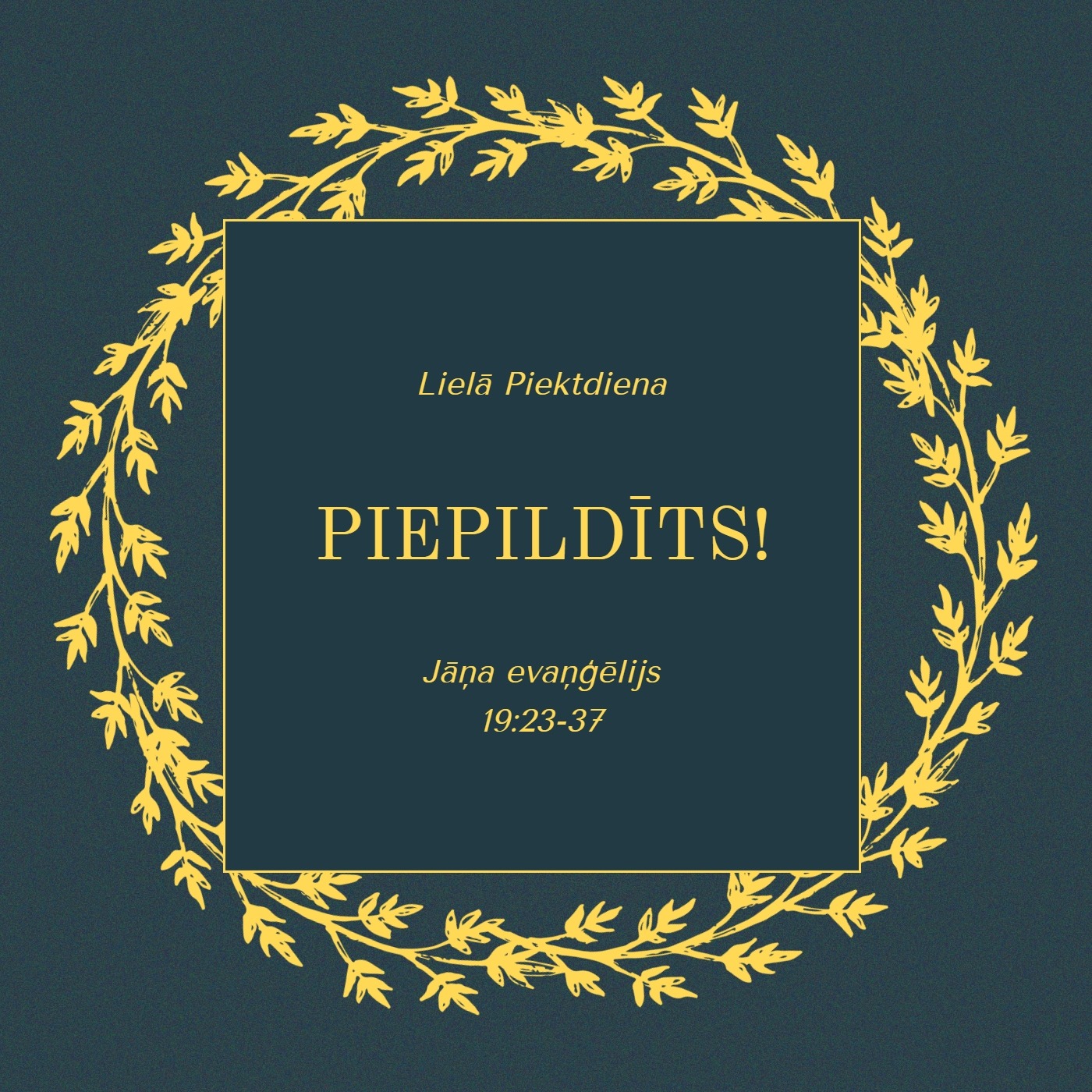 "Piepildīts!" - Jāņa evaņģēlijs 19:23-37 (18.04.2025.) episode artwork