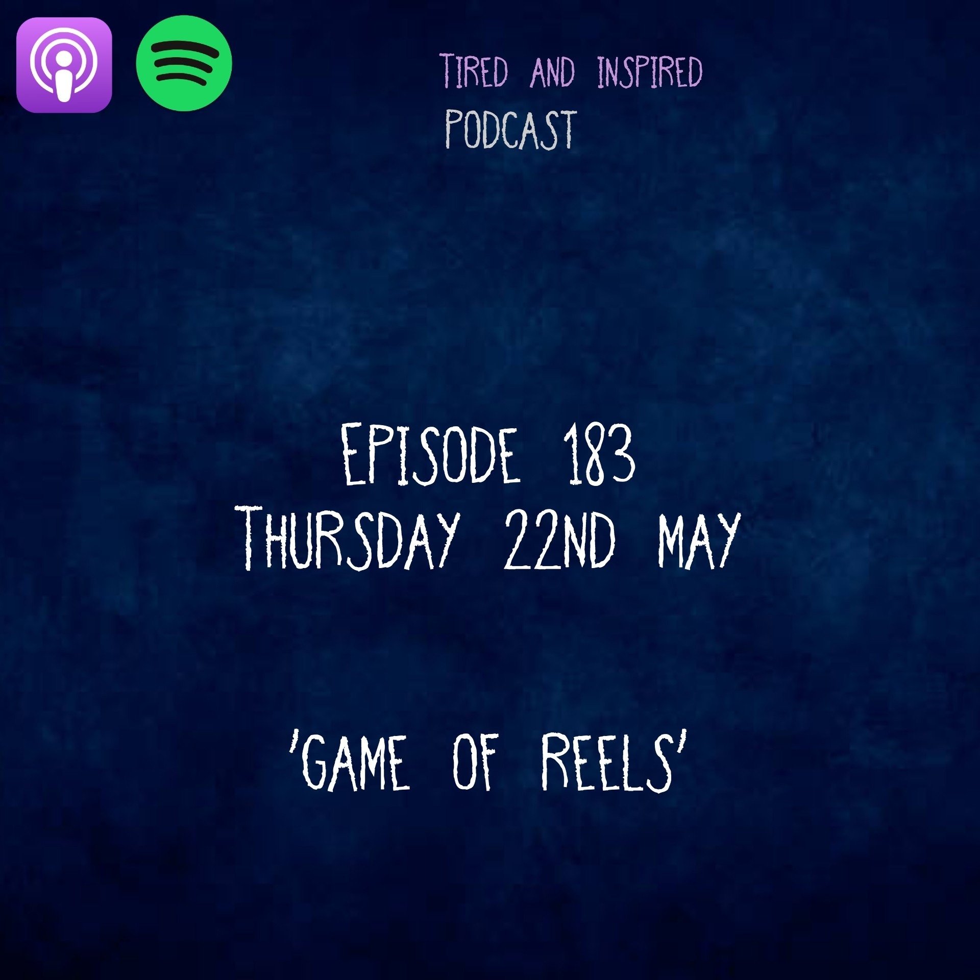 Episode 183 - Game of Reels