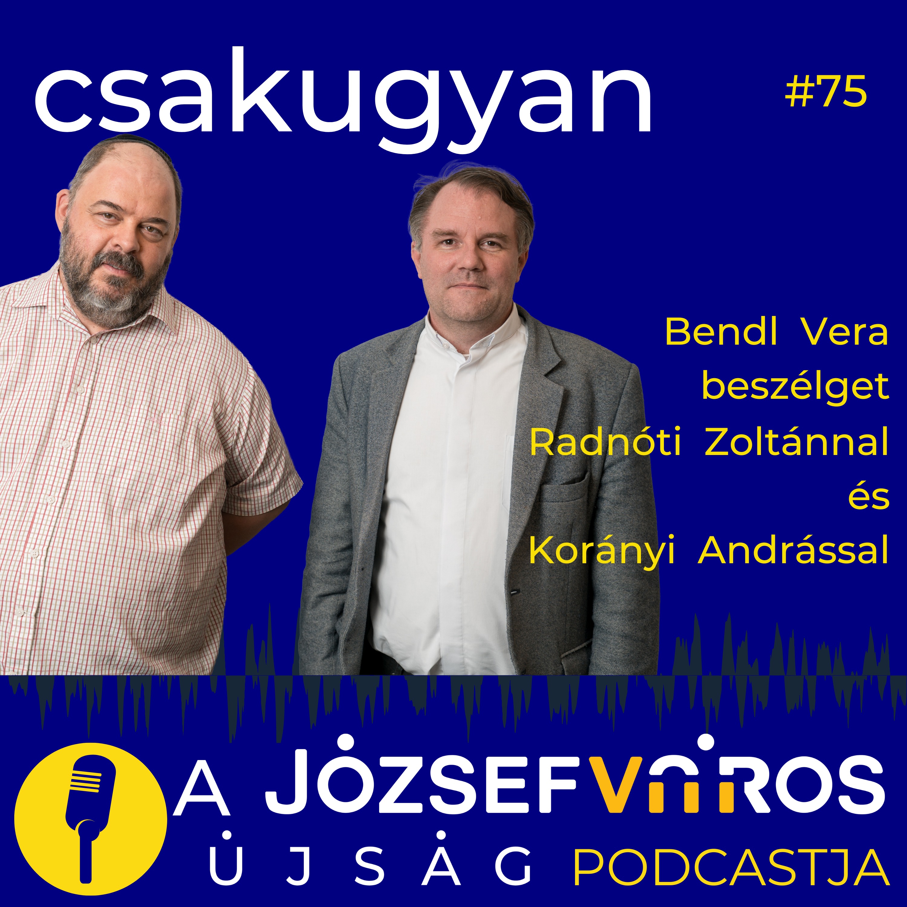 “Fegyvertelen szív” - mit adott Ferenc pápa más vallásoknak – Radnóti Zoltán és Korányi András – Csakugyan #075