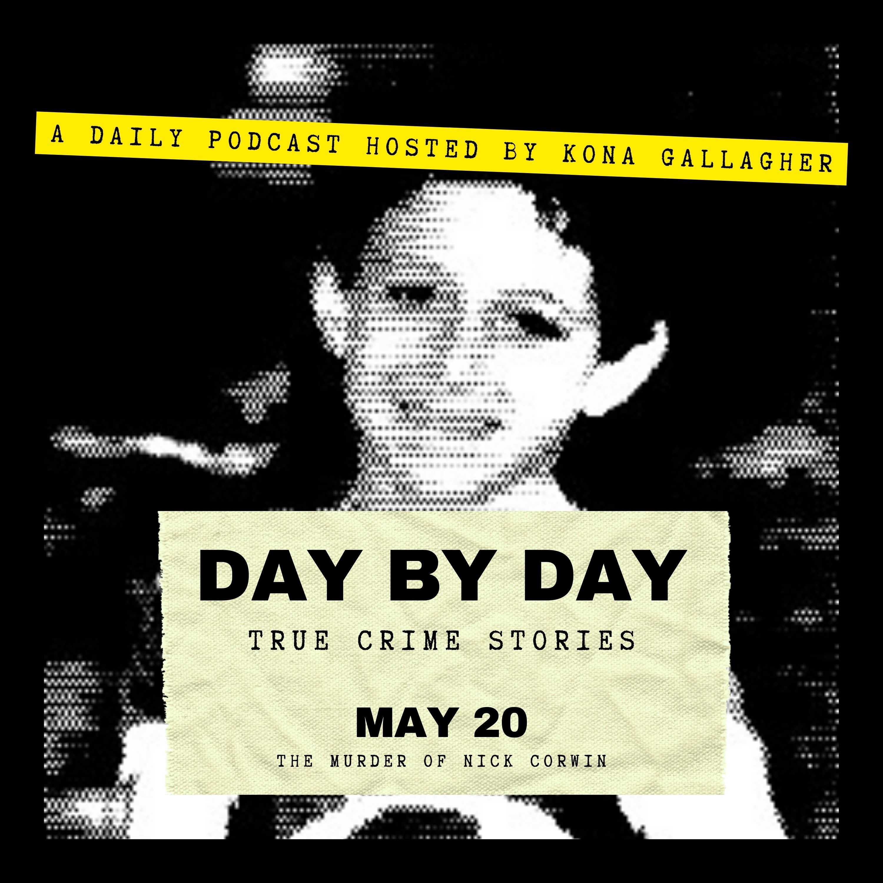 May 20 - The Murder of Nick Corwin