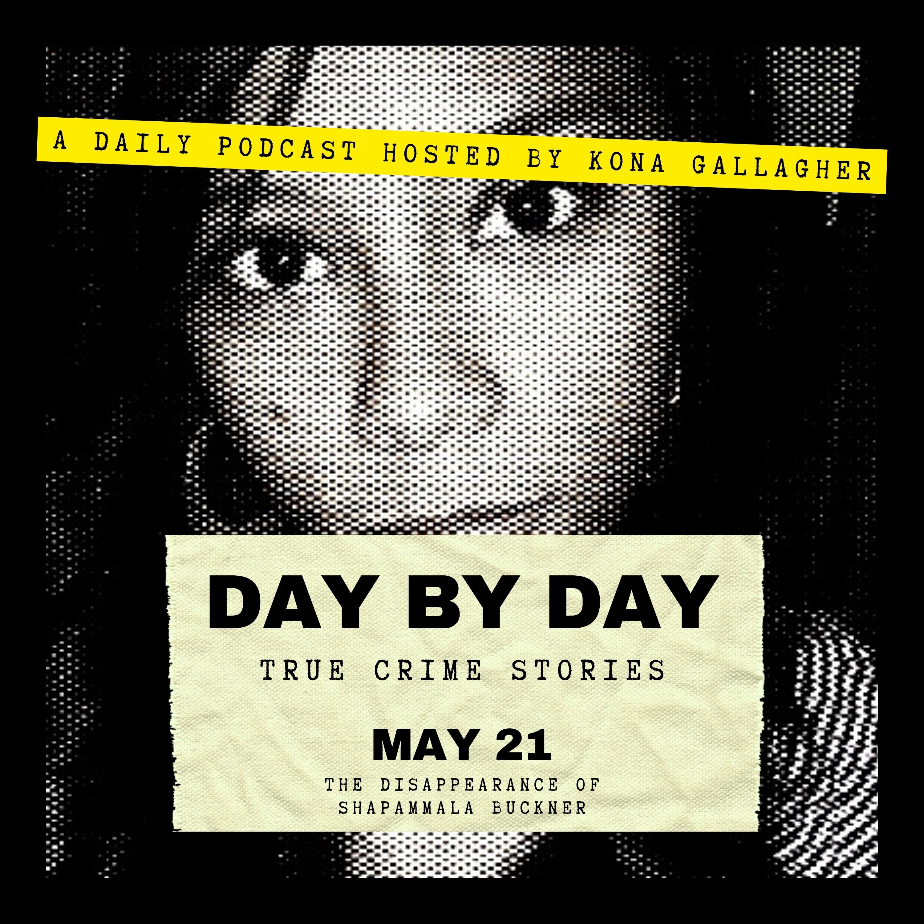 May 21 – The Disappearance of Shapammala Buckner