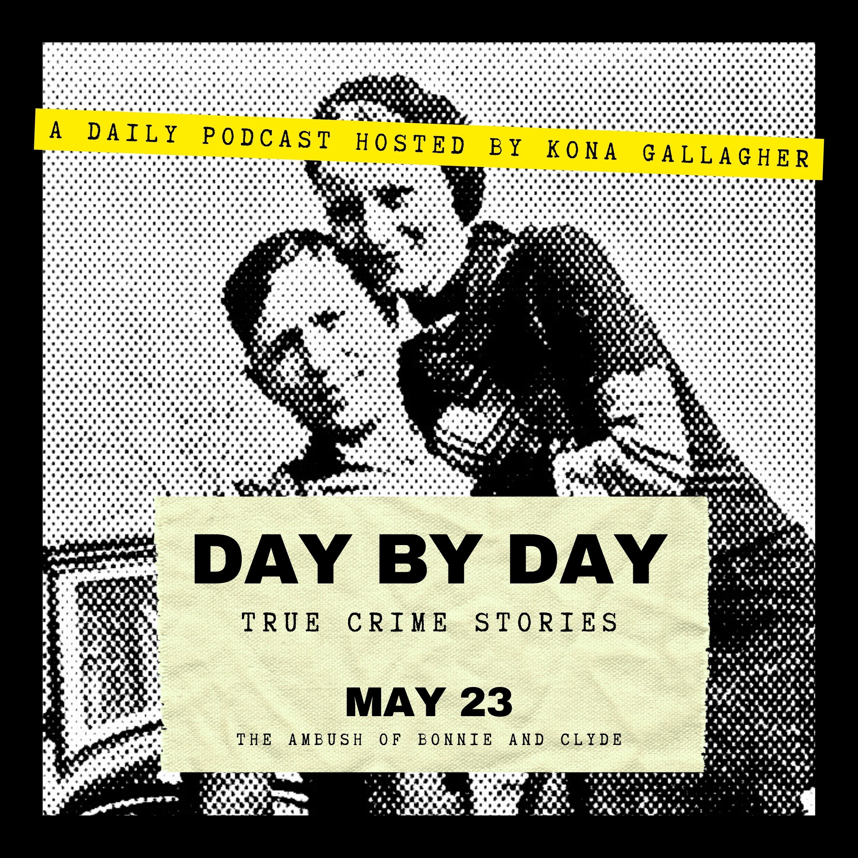 May 23 - The Ambush of Bonnie and Clyde
