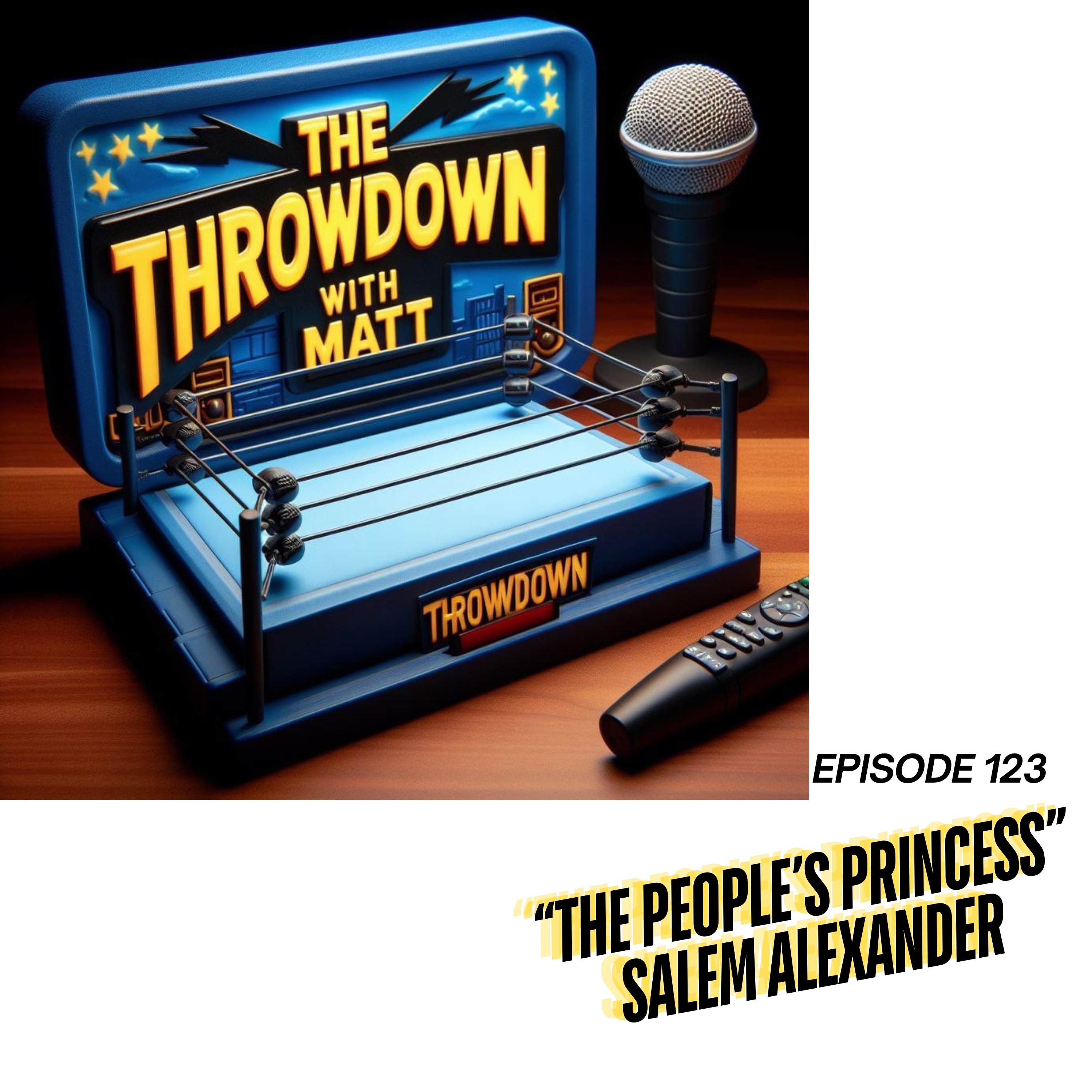 The Throwdown With Matt: Episode 123: "The People's Princess" Salem Alexander episode artwork