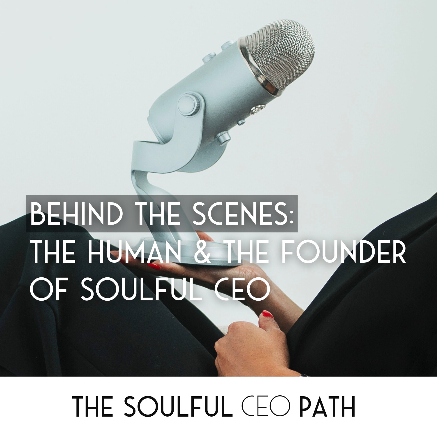Behind The Scenes With Kristin Constable: The Human & The Founder Of Soulful CEO